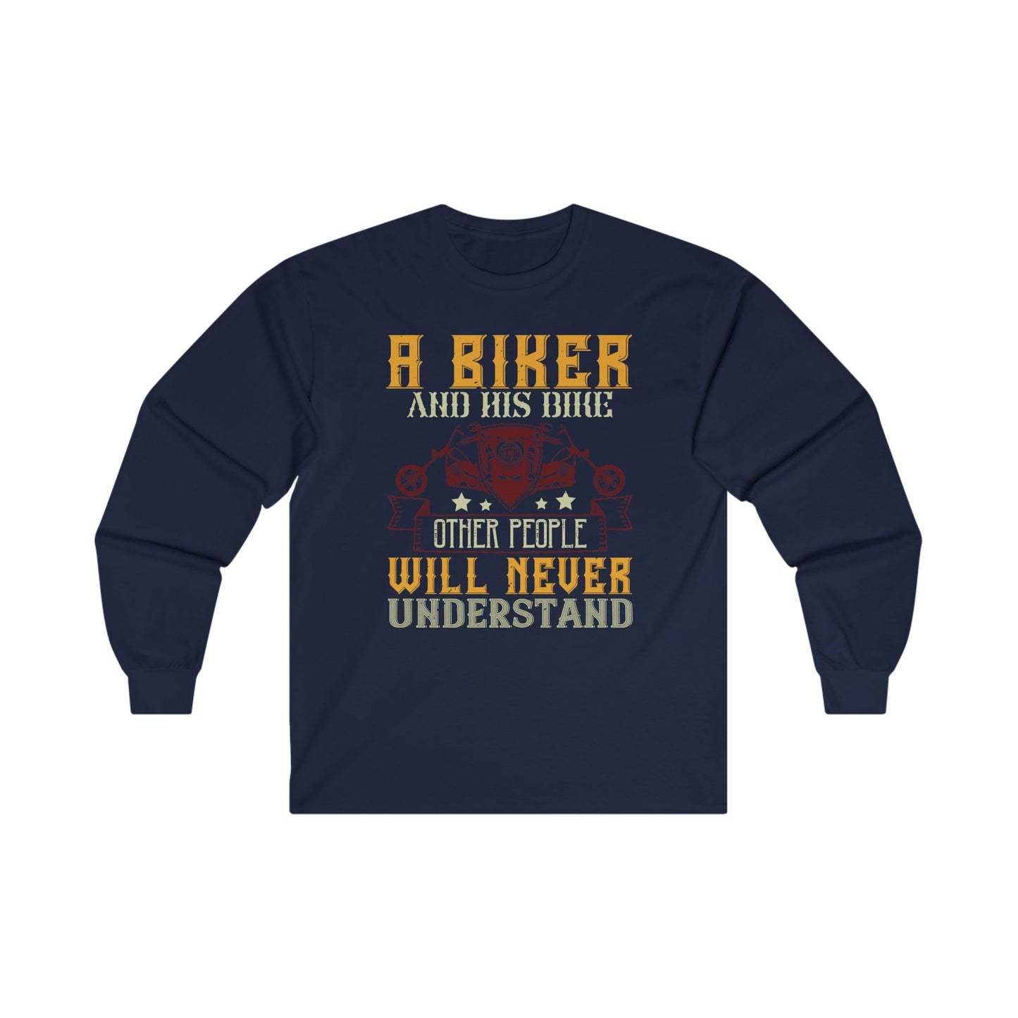 A Biker and His Bike, Others Will Never Understand - Unisex Ultra Cotton Long Sleeve Tee