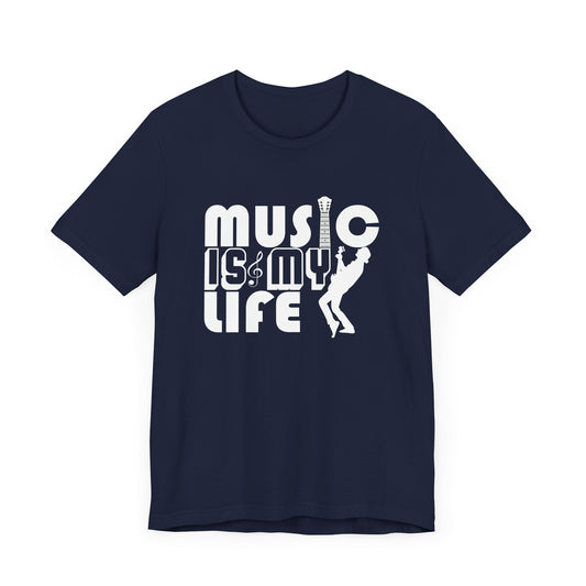 Music Is My Life - Unisex Jersey Short Sleeve Tee - 11679