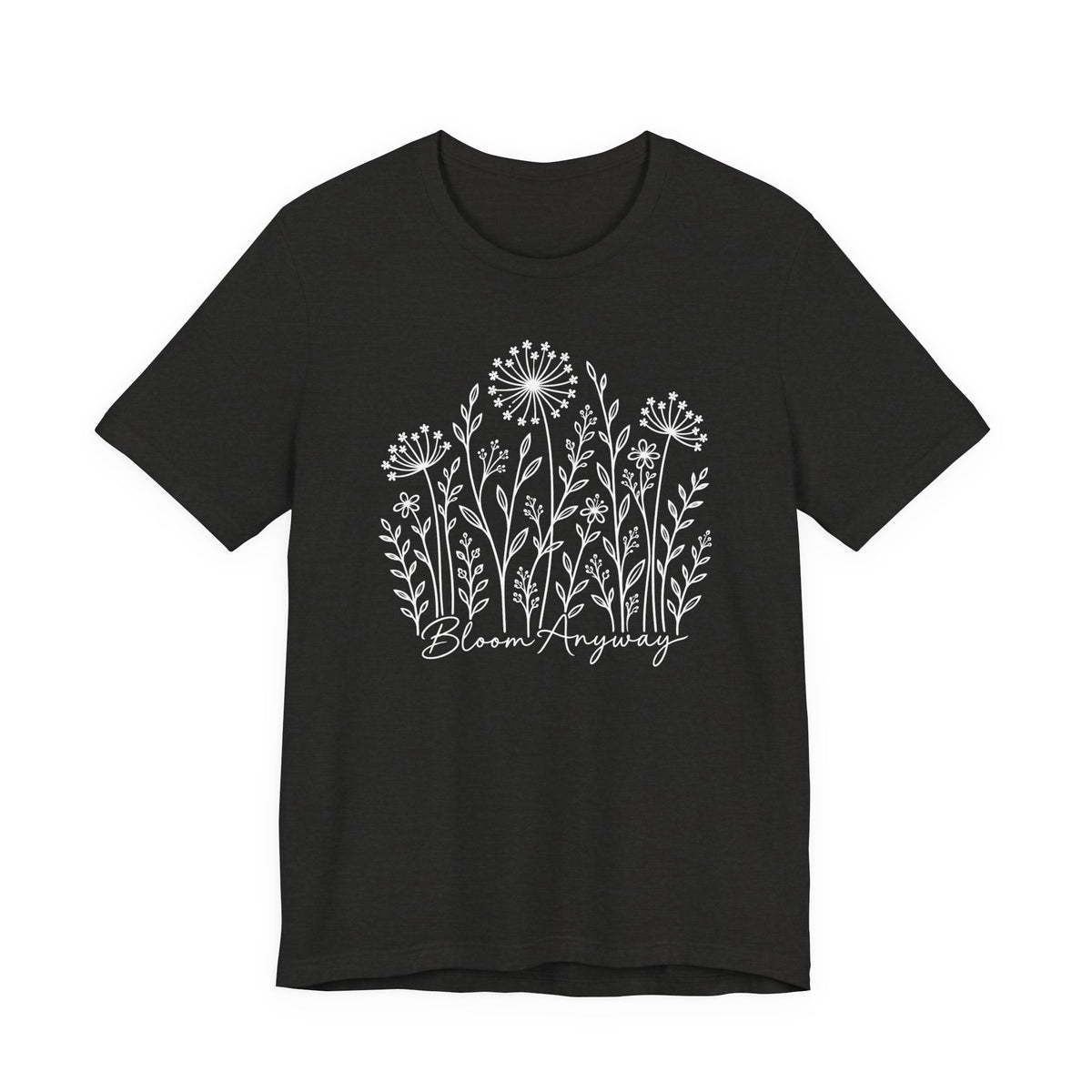 Bloom Anyway Floral T-Shirt, Hand-Drawn Wildflower Tee - 14509
