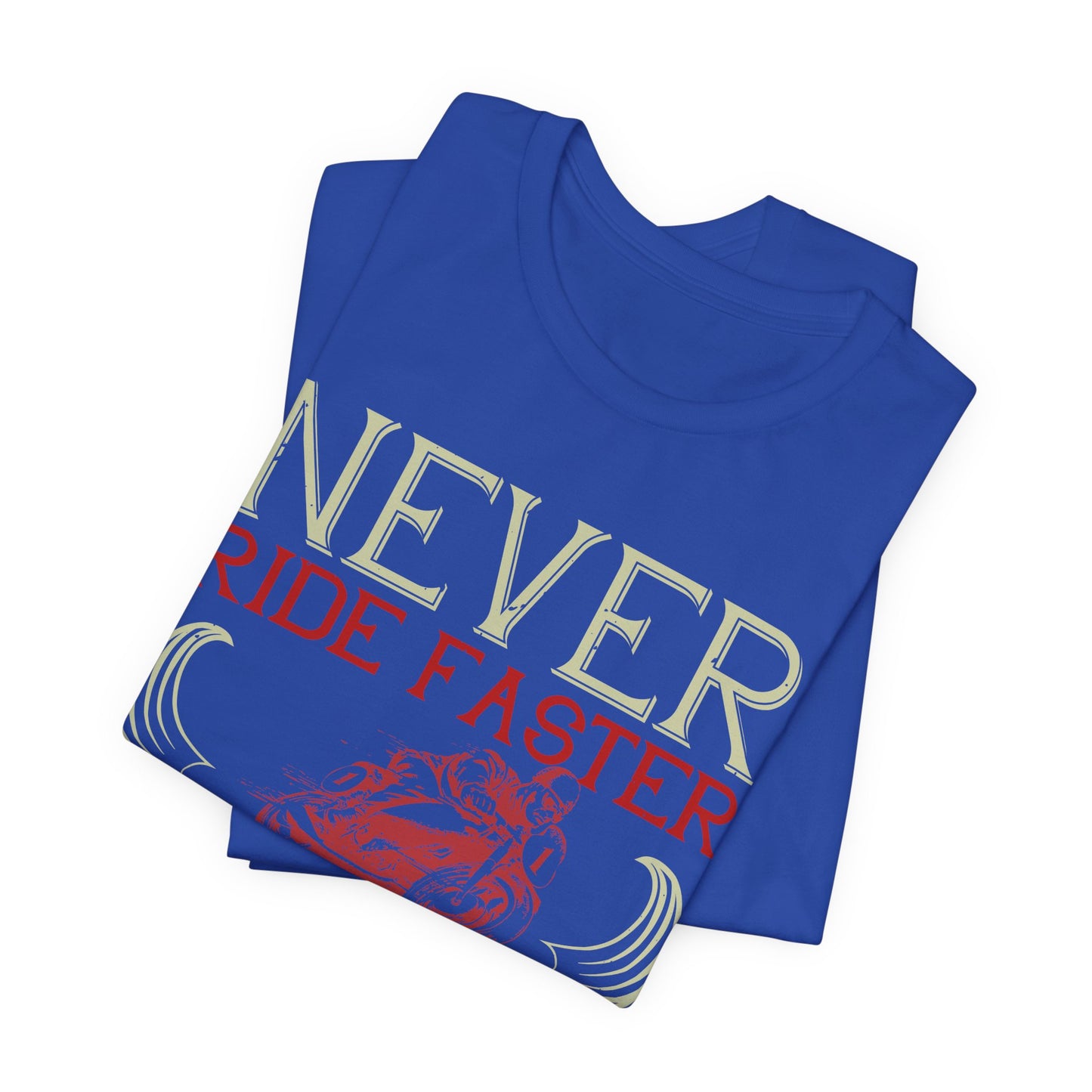 Never Ride Faster Than Your Guardian Angel Can Fly - Unisex Jersey Short Sleeve Tee - 13898