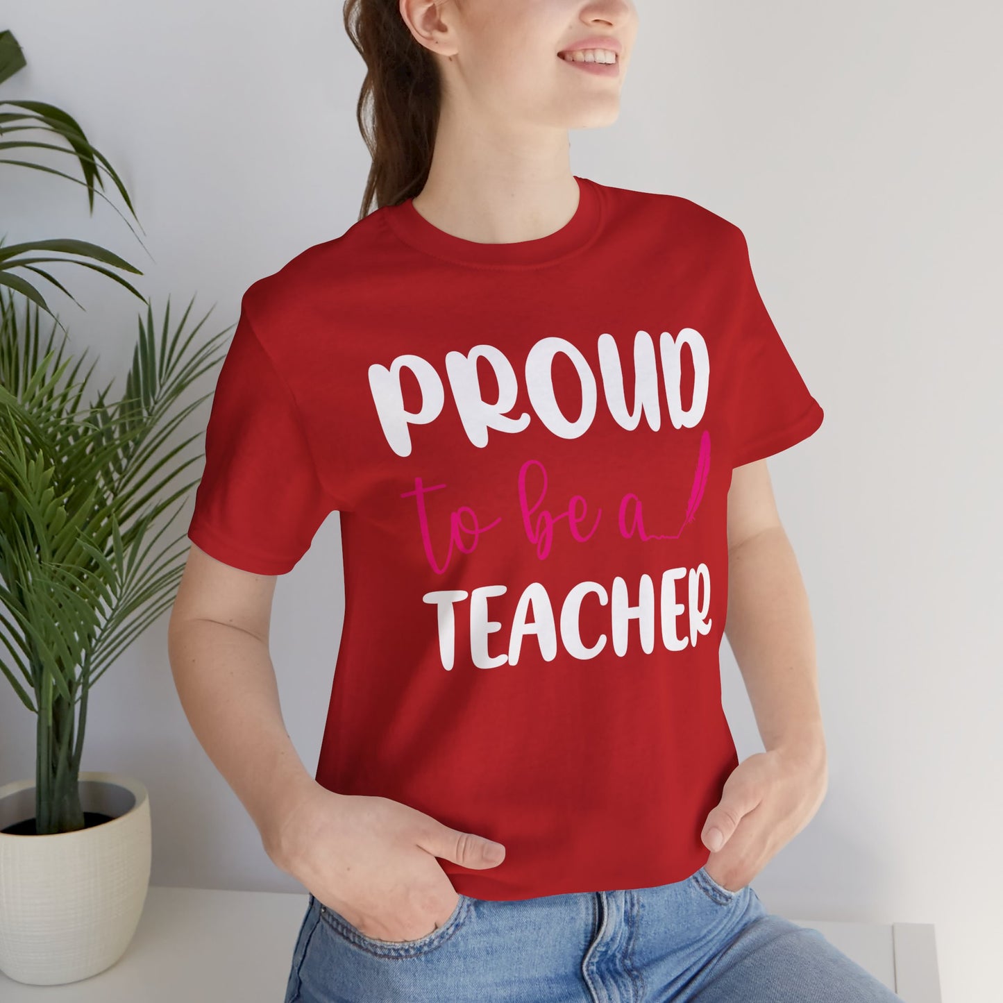 Proud To Be A Teacher - Unisex Jersey Short Sleeve Tee