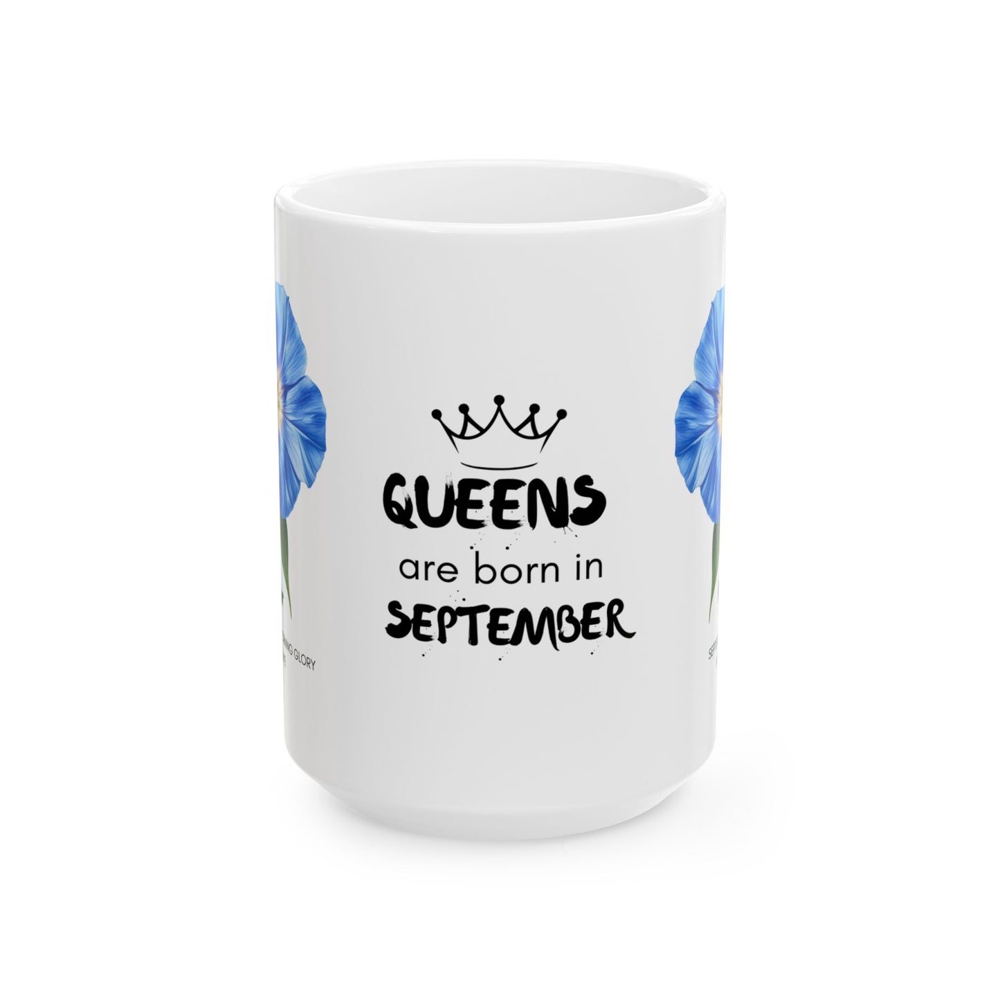 Happy Birthday: Queens Are Born In September, Morning Glory Flower, Customizable - Ceramic Mug, (11oz, 15oz) - 11510