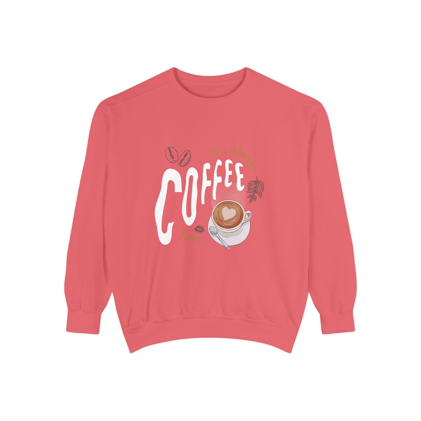 It's Always Coffee Time - Unisex Garment-Dyed Sweatshirt - 11284