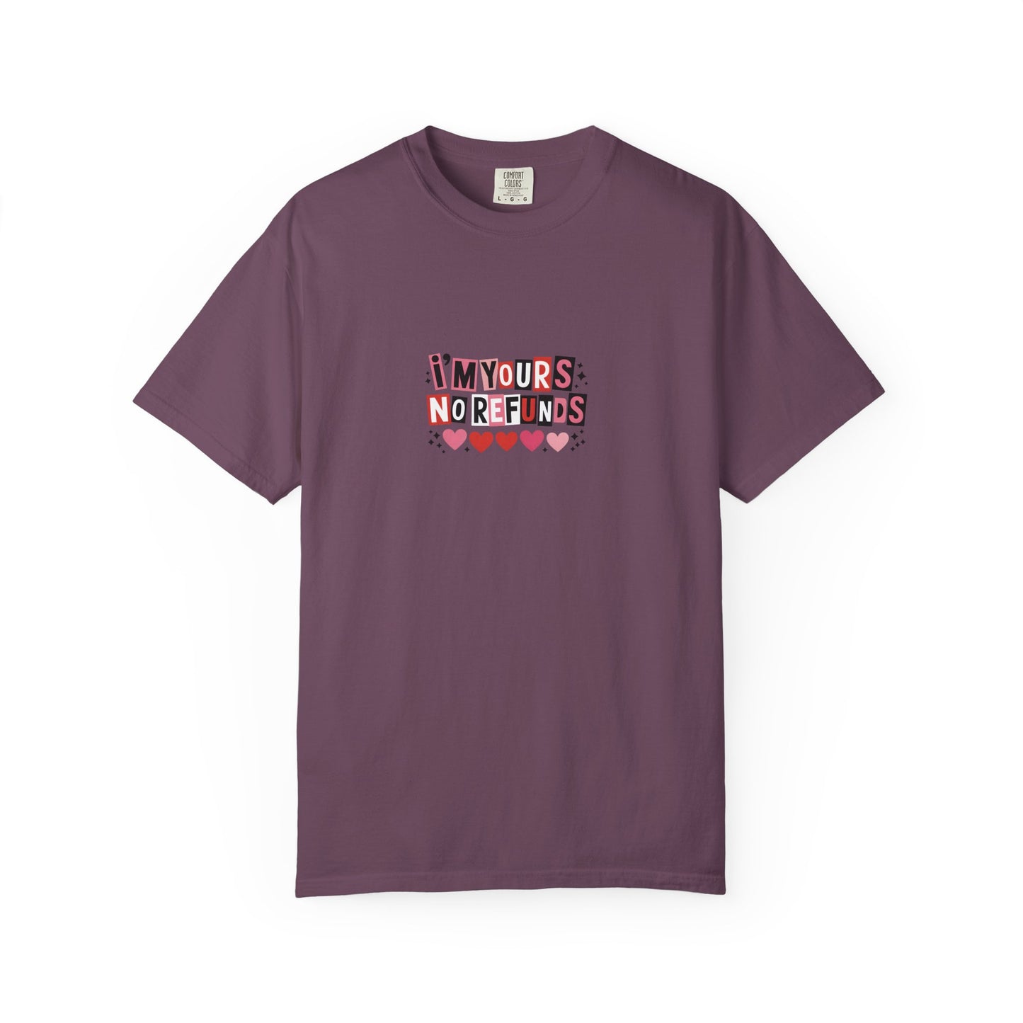 Valentine “I’m Yours, No Refunds” Graphic T-Shirt - 14732