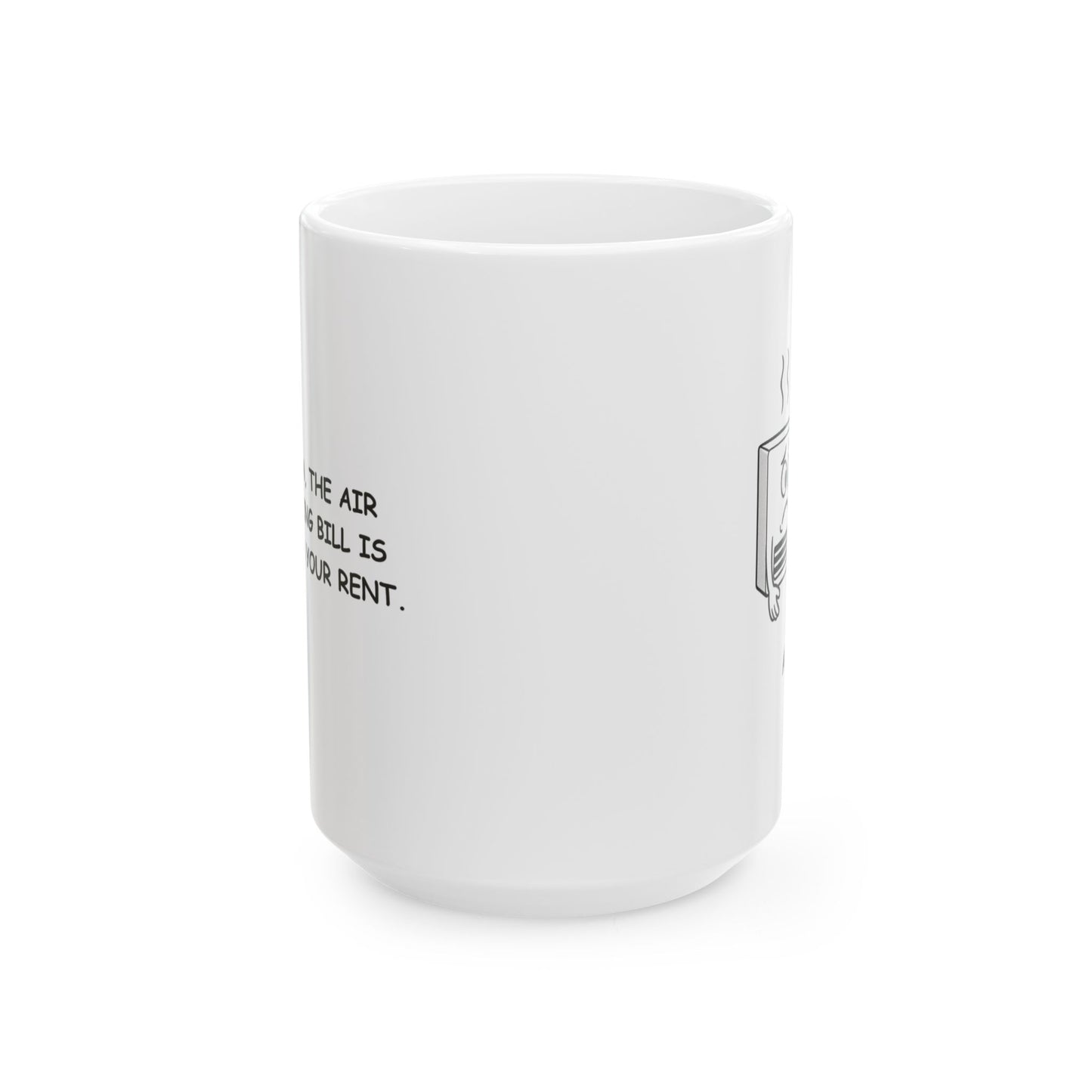 "In Arizona, the air conditioning bill is higher than your rent." Ceramic Mug - 13223