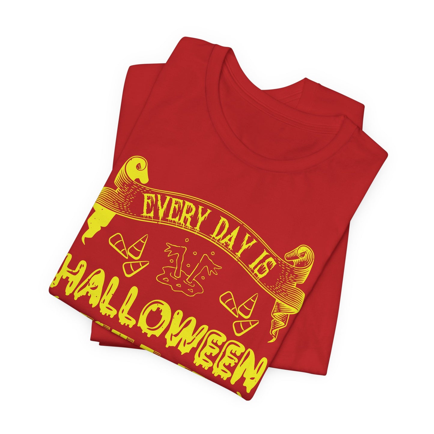 Every Day Is Halloween, Isn't It? (For Some of Us) - Unisex Jersey Short Sleeve Tee