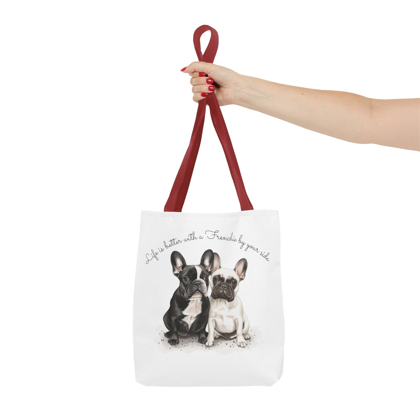 Life is better with a Frenchie by your side. - Tote Bag