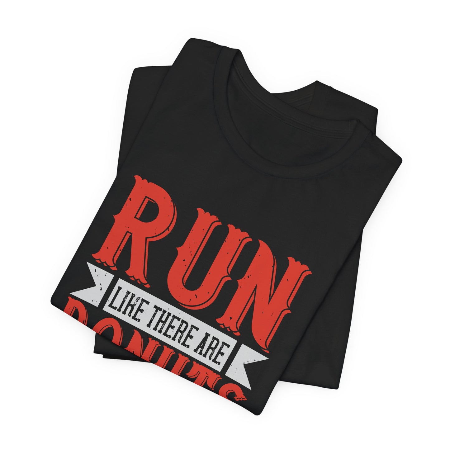 Run Like There Are Donuts At The Finish Line - Unisex Jersey Short Sleeve Tee