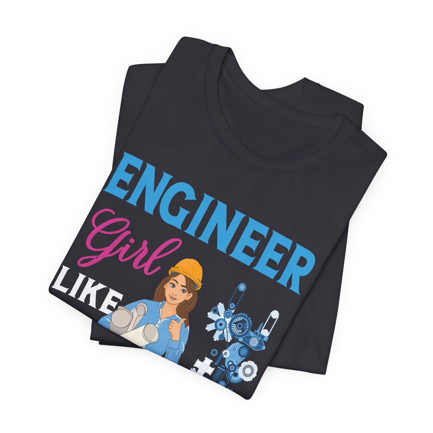 Engineer Girl Like A Regular Girl, Only Cooler - Unisex Jersey Short Sleeve Tee