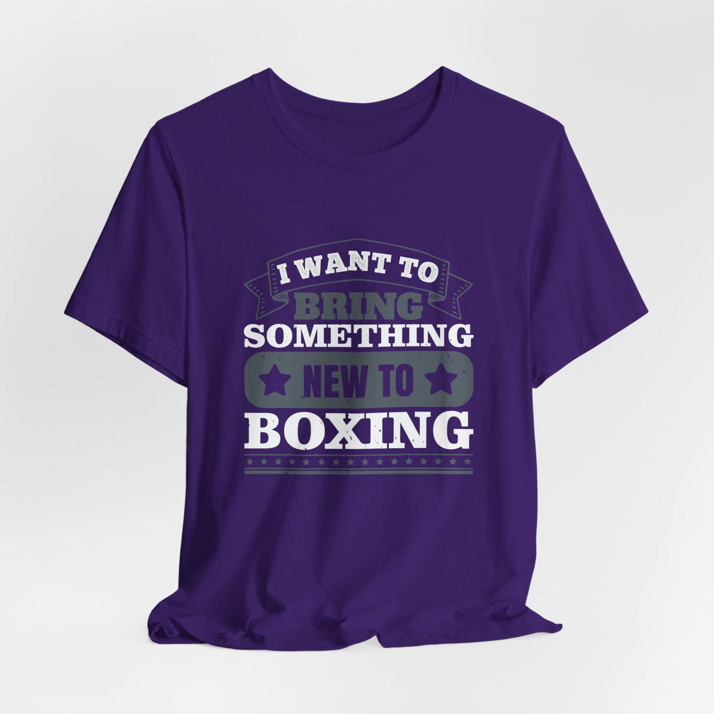 I Want to Bring Something New to Boxing - Unisex Jersey Short Sleeve Tee