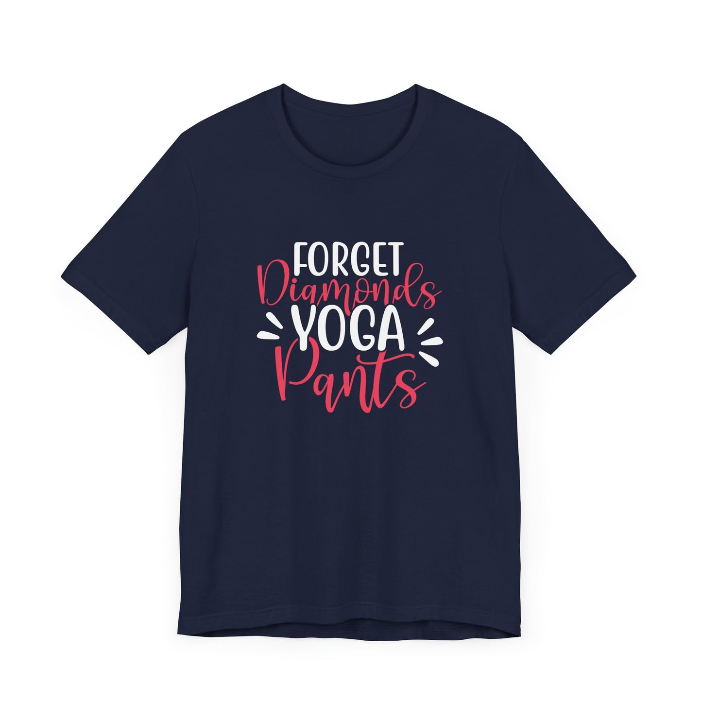 Forget Diamonds, Yoga Pants - Unisex Jersey Short Sleeve Tee - 12411