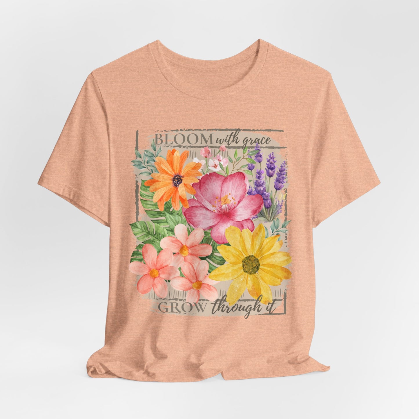 Bloom With Grace Floral T-Shirt, “Grow Through It” Inspirational Women’s Tee - 14943