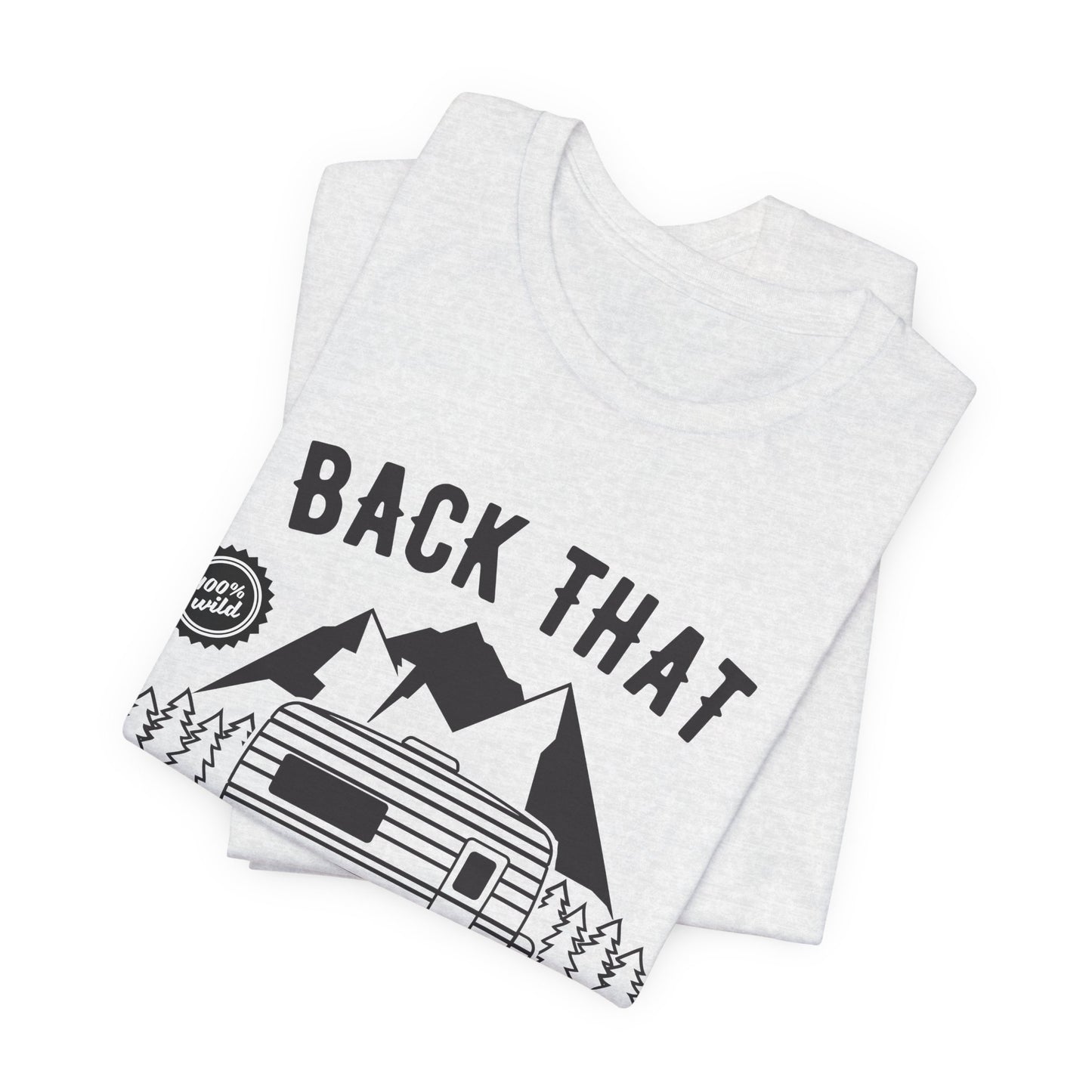 Camping: Back That, Thing Up - Unisex Jersey Short Sleeve Tee - 12650