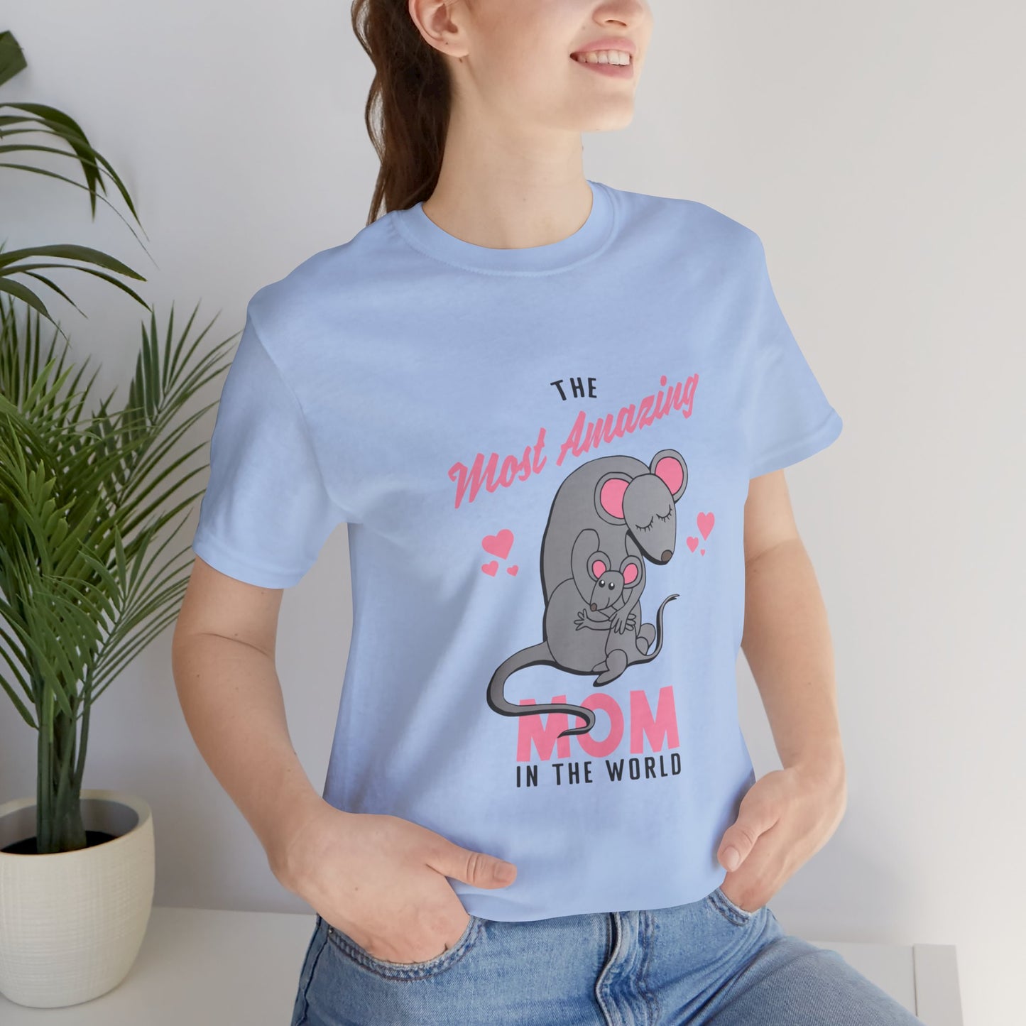 The  Most Amazing Mom In The World - Unisex Jersey Short Sleeve Tee