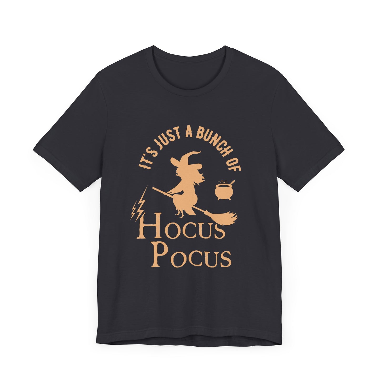 Halloween: It's Just A Bunch Of Hocus Focus - Unisex Jersey Short Sleeve Tee - 12925