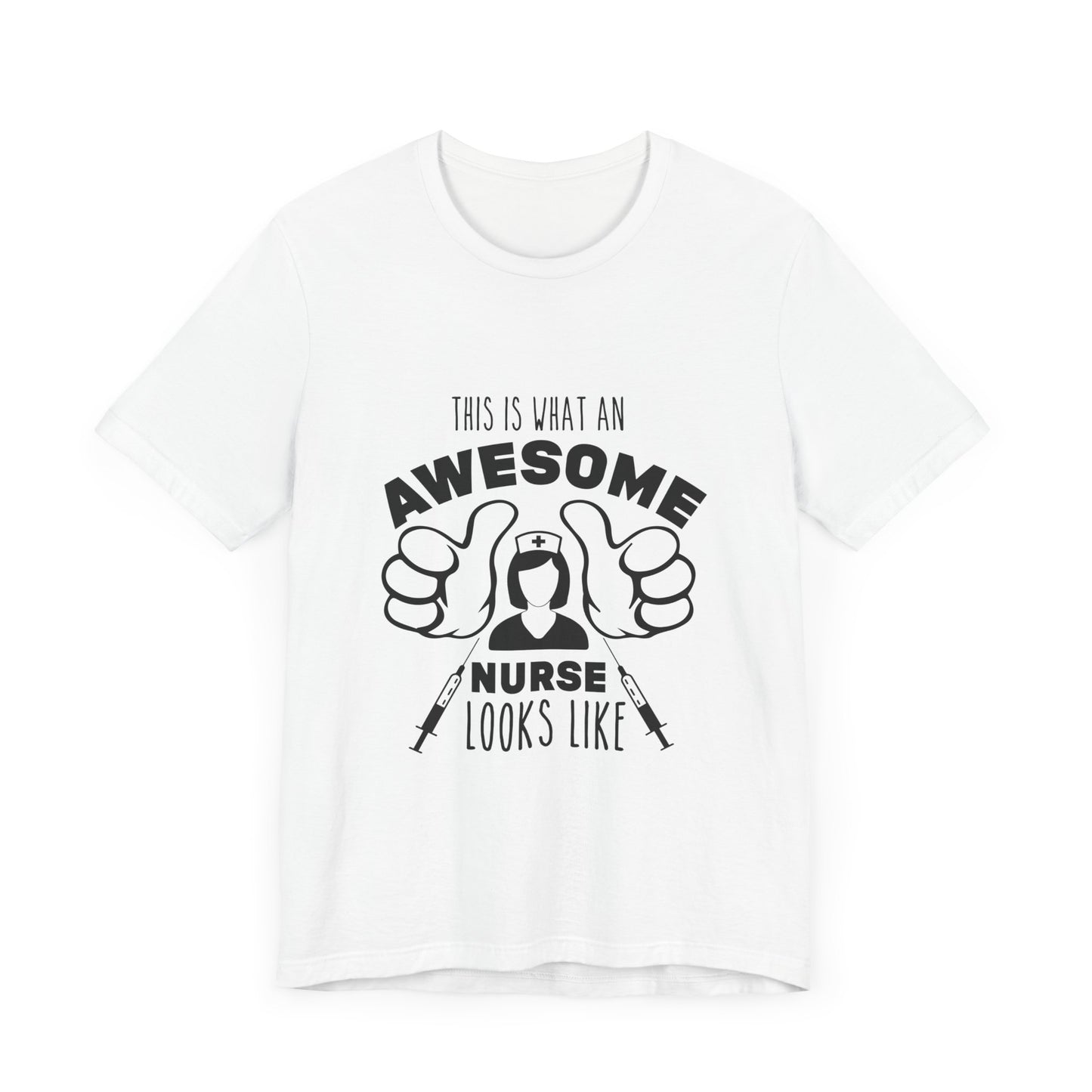 This Is What An Awesome Nurse Looks Like - Unisex Jersey Short Sleeve Tee