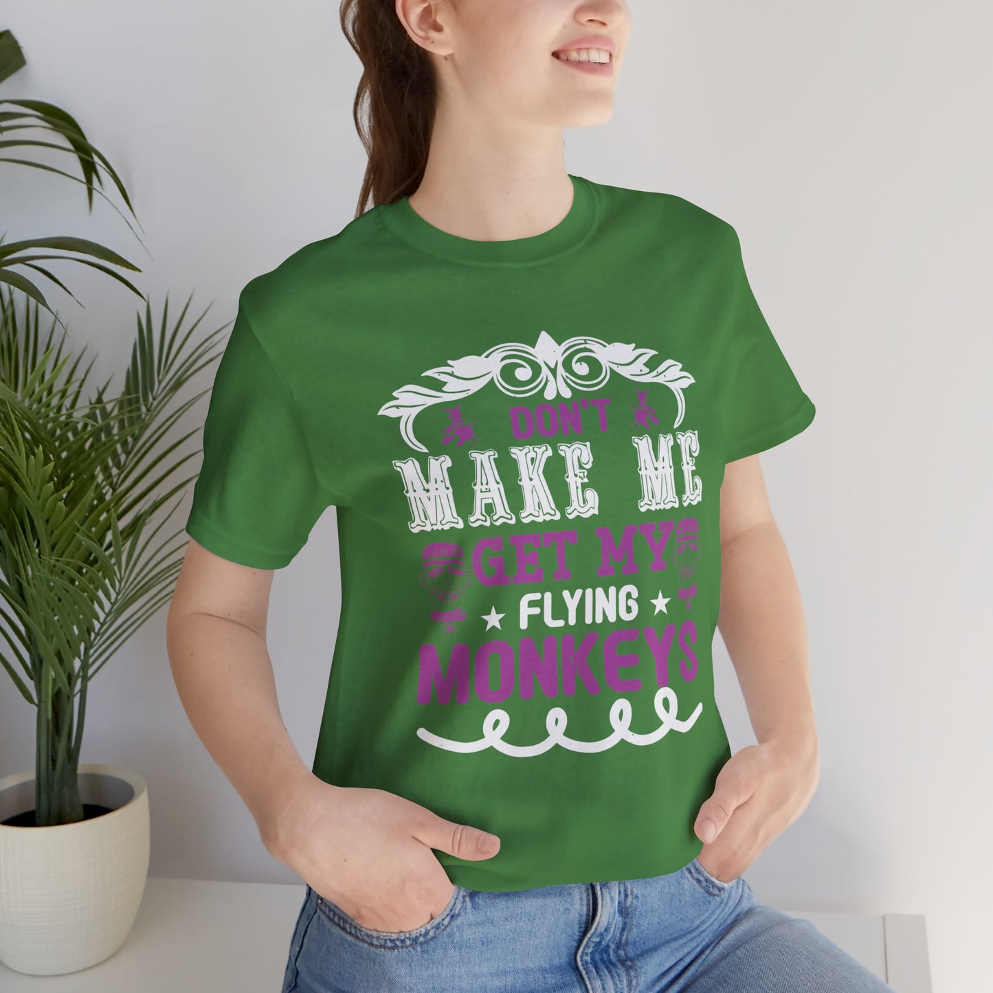 Don't Make Me Get My Flying Monkeys - Unisex Jersey Short Sleeve Tee