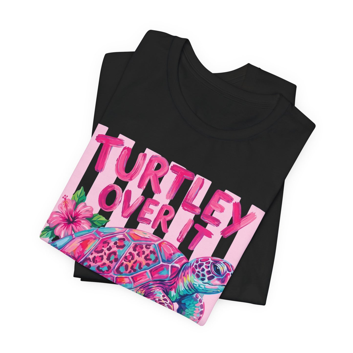 Turtley Over It T-Shirt, Cute Tropical Sea Turtle Graphic Tee - 14953