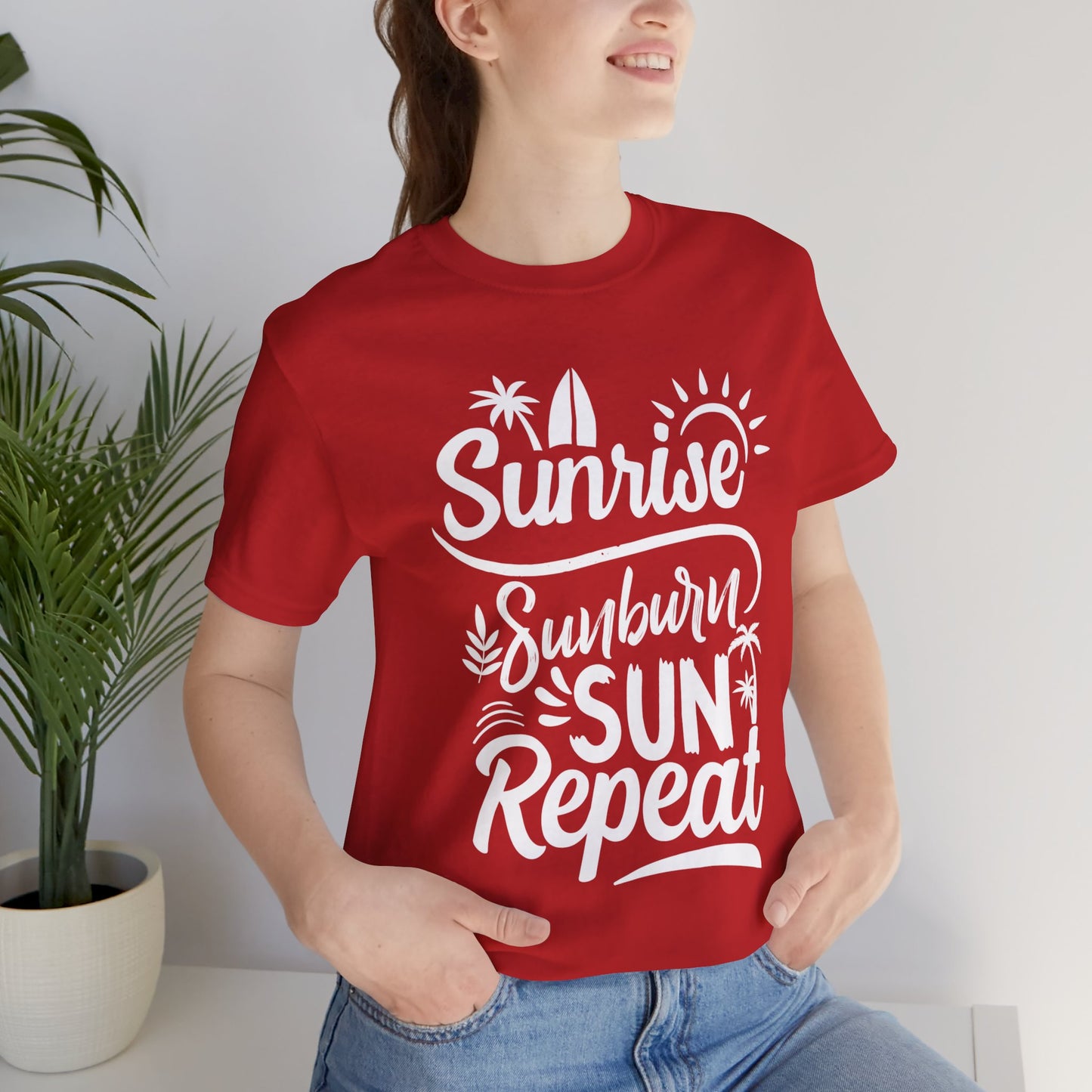 Sunrise, Sunburn, Sun, Repeat - Unisex Jersey Short Sleeve Tee - 13086