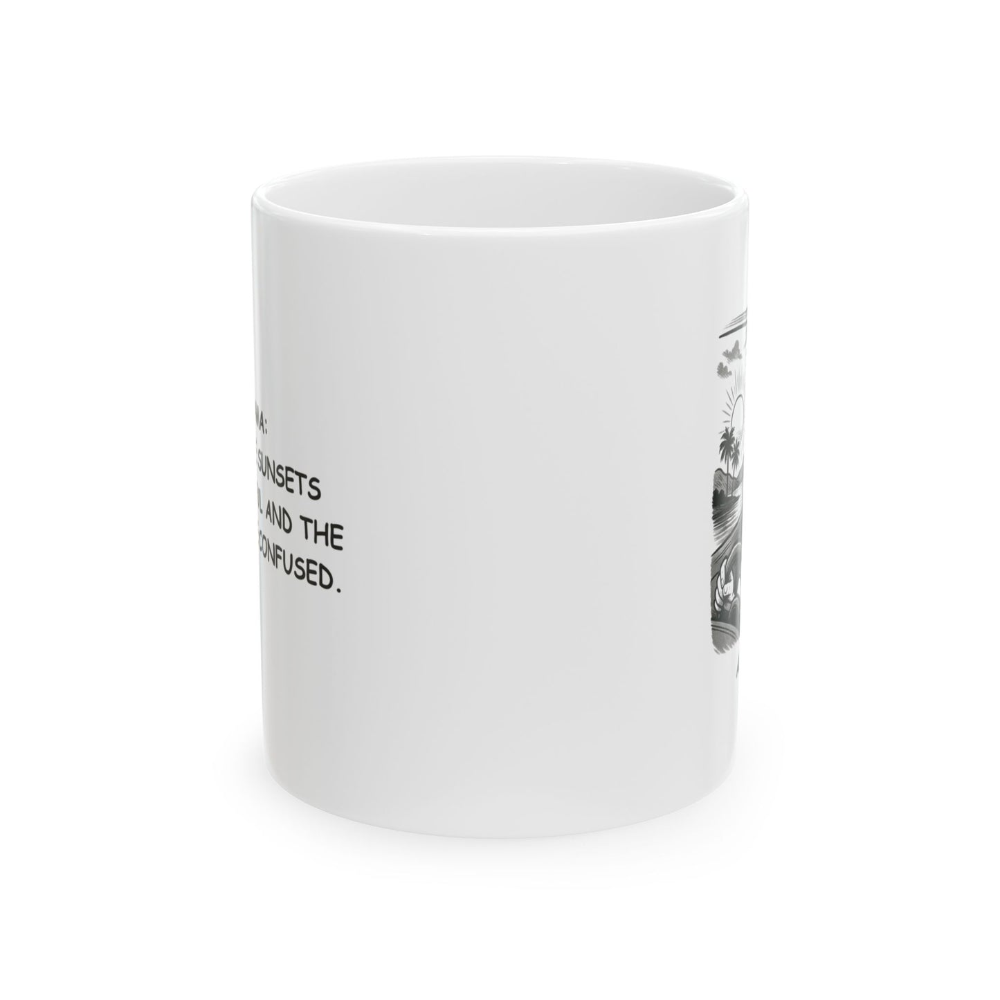 "Alabama: Where the sunsets are beautiful and the drivers are confused." Ceramic Mug - 12799