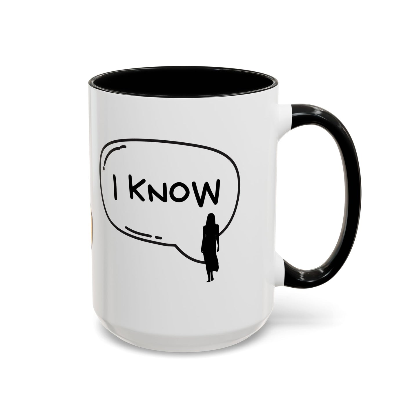 I Love You, I Know - Accent Coffee Mug (11, 15oz)