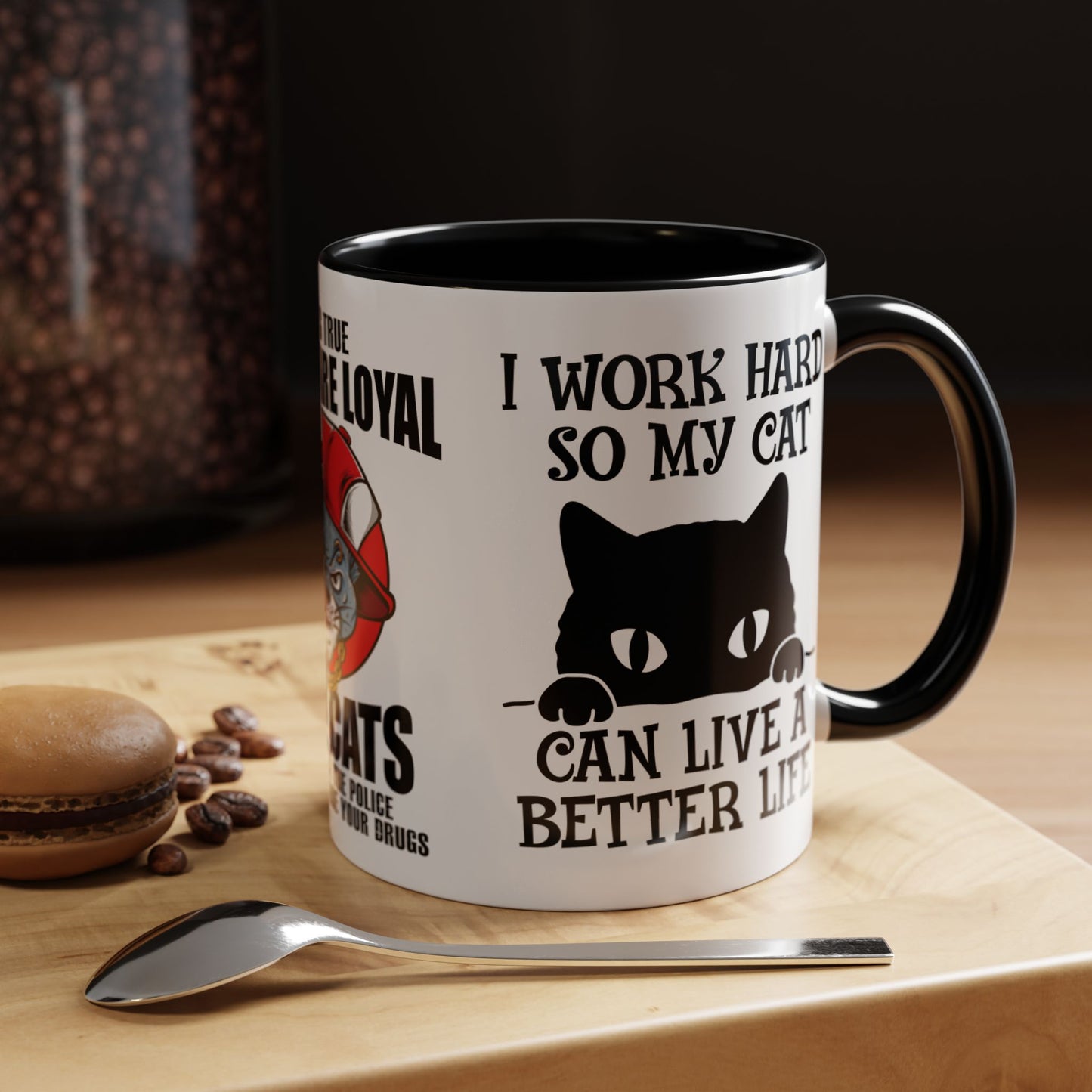 It's True Dogs Are Loyal, But Cats Don't Tell The Police Where You Hide Your Things - Accent Coffee Mug (11, 15oz)