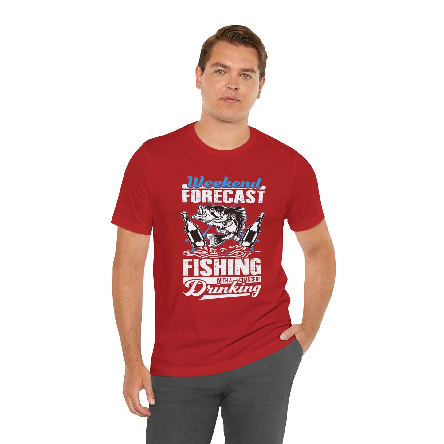 Weekend Forecast, Fishing With A Chance Of Drinking - Unisex Jersey Short Sleeve Tee