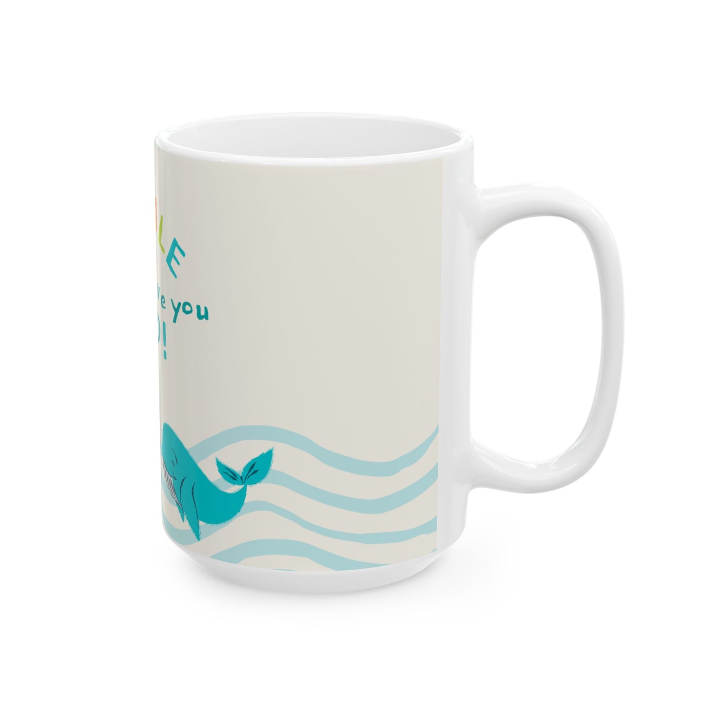 Whale Love Mug - Cute Father’s Day Gift for Dad, Whale Design Coffee Cup, Father's Day - 14031