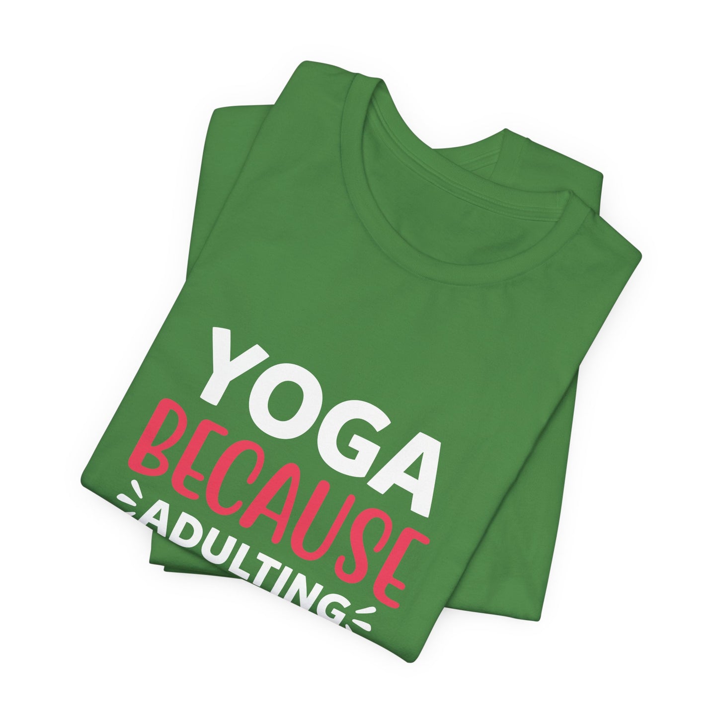 Yoga Because Adulting Is Hard - Unisex Jersey Short Sleeve Tee