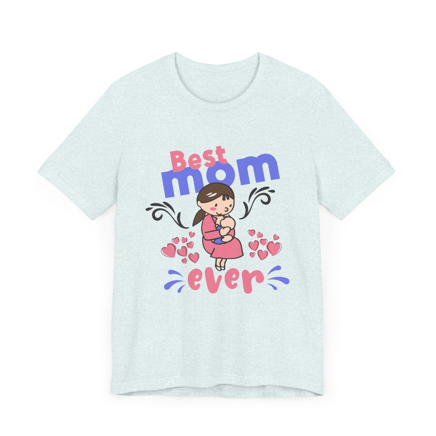 Best Mom Ever - Unisex Jersey Short Sleeve Tee