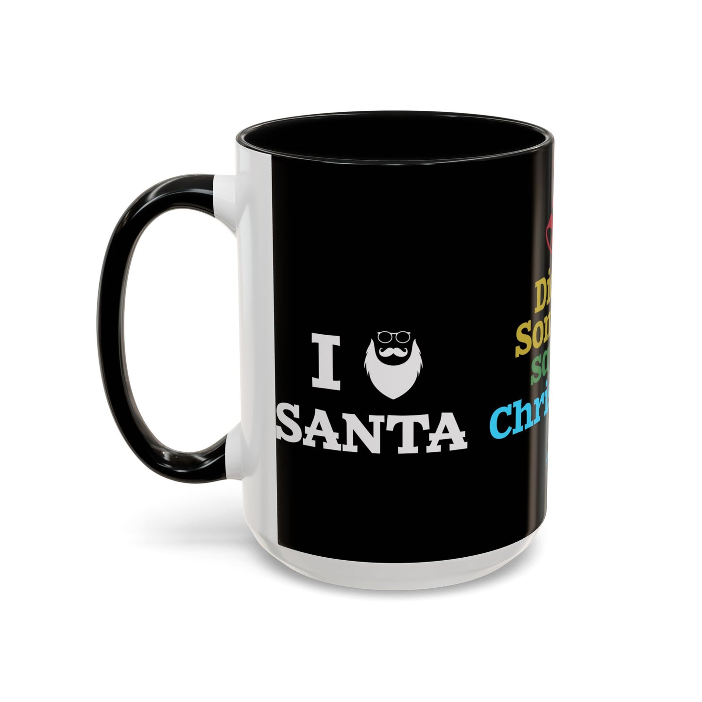 Did Somebody Say Christmas? - Accent Coffee Mug (11, 15oz)