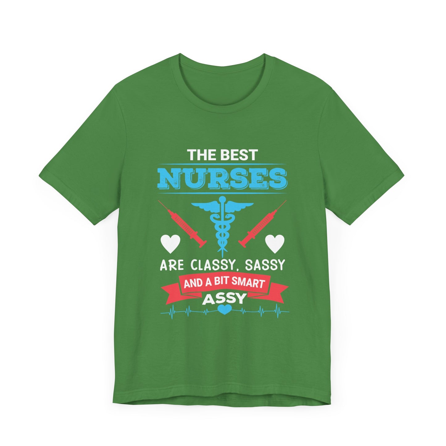 Best Nurses Are Classy, Sassy And A Bit Smart Assy - Unisex Jersey Short Sleeve Tee - 13335