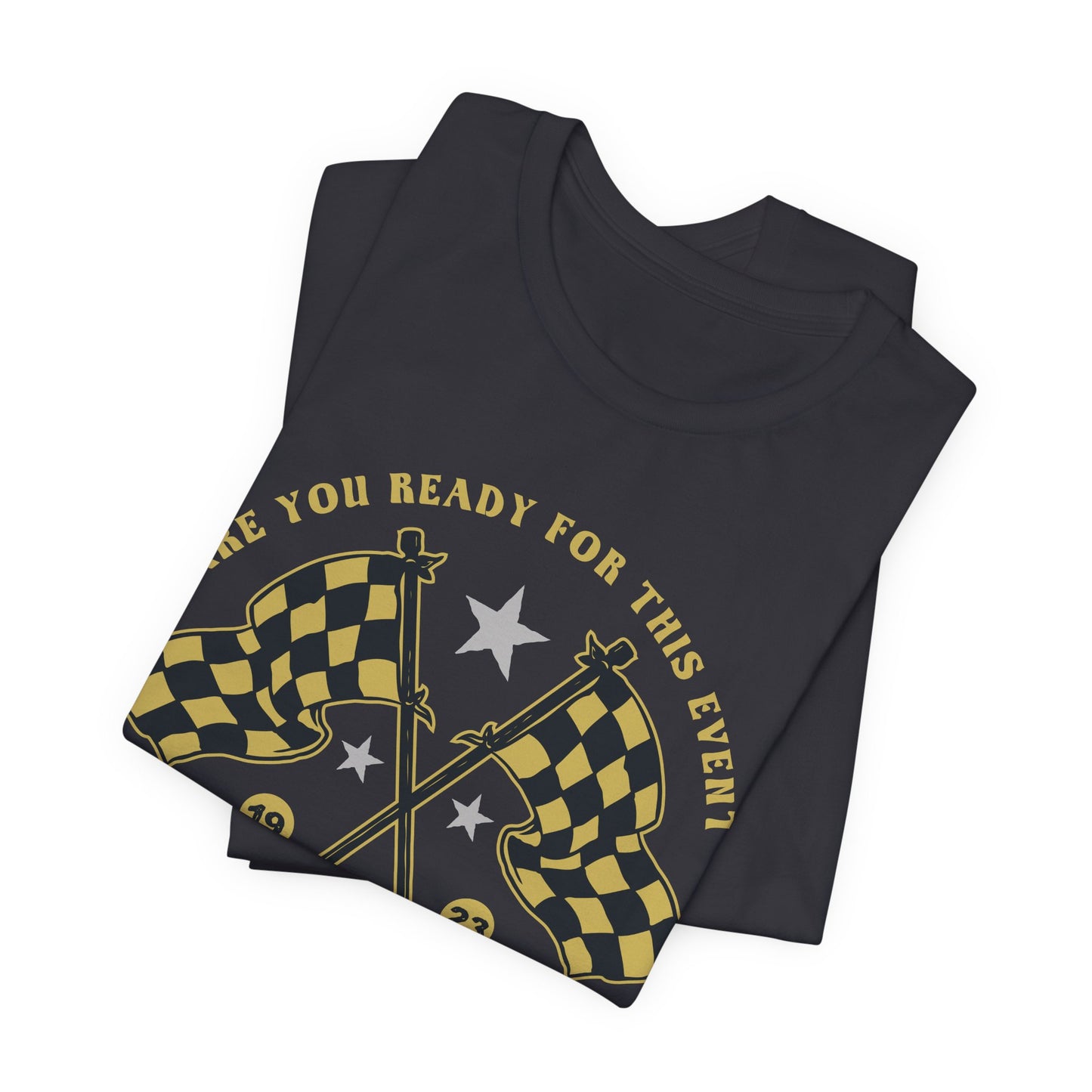 Are You Ready For This Event? Speed Way - Unisex Jersey Short Sleeve Tee