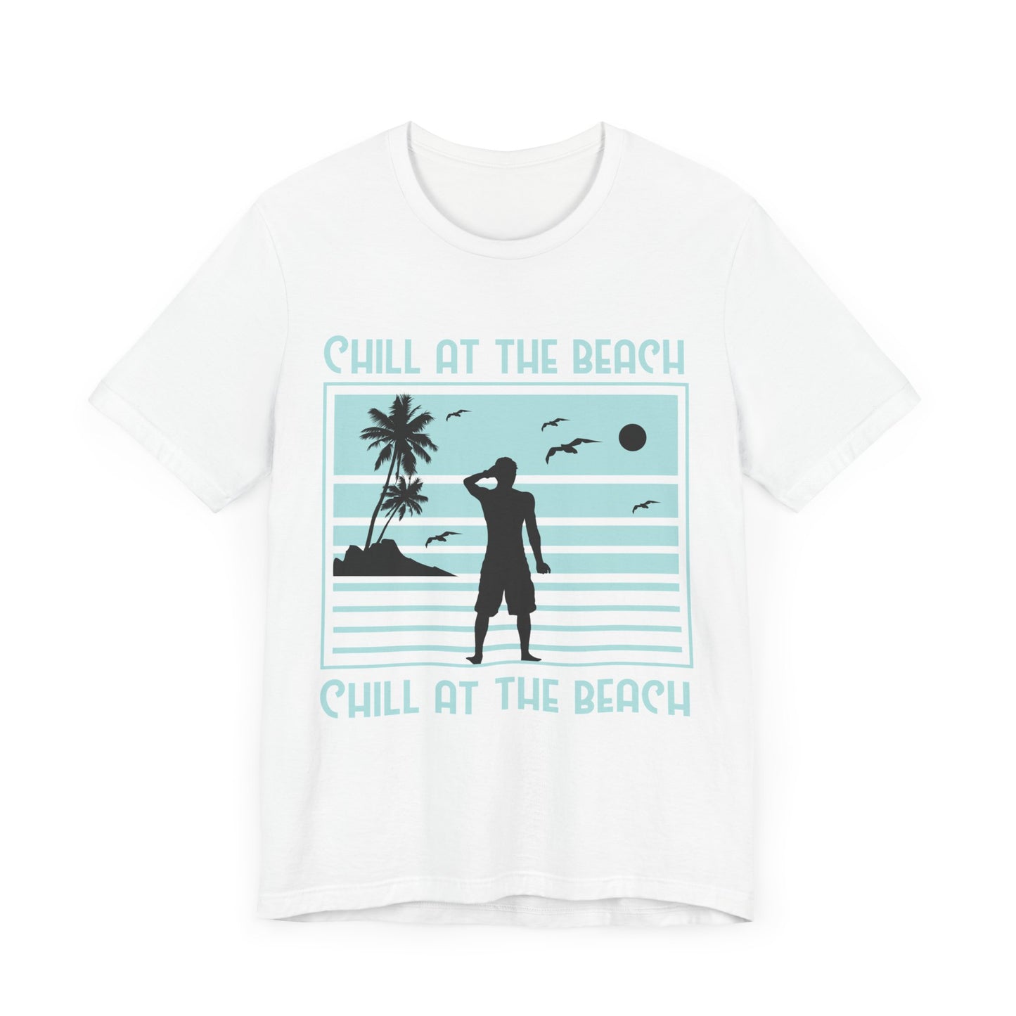 Chill At The Beach - Unisex Jersey Short Sleeve Tee