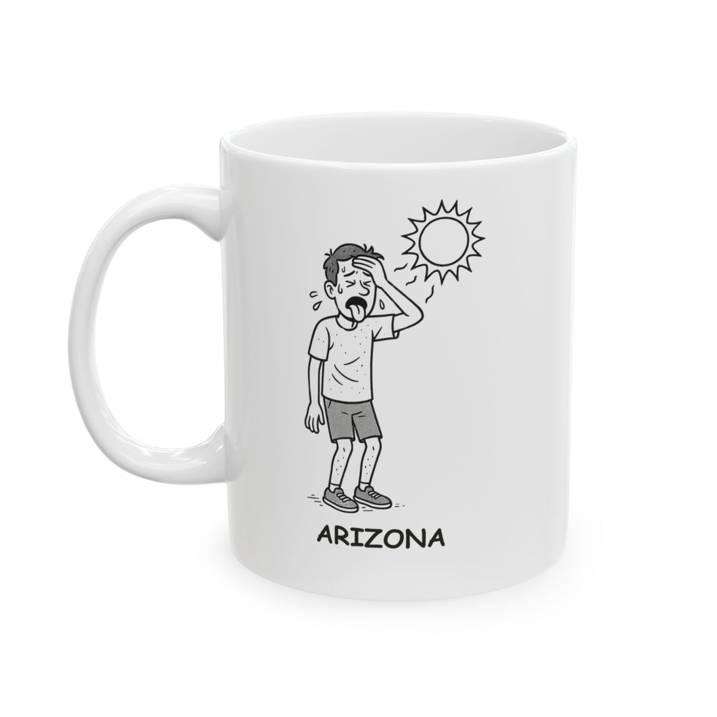 "If you can’t handle the heat, you’re not ready for Arizona." Ceramic Coffee Mug - 13122