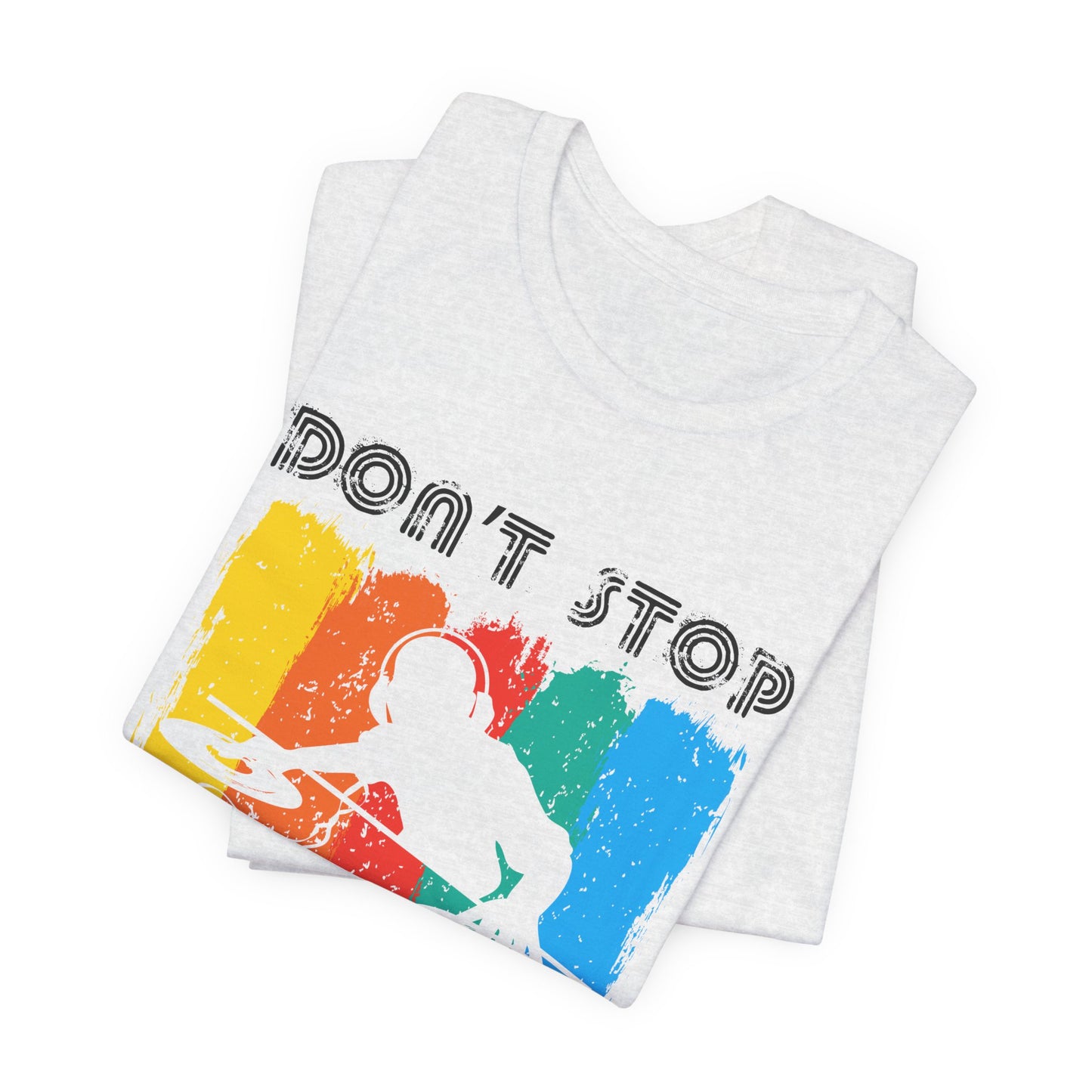 Don't Stop The Music - Unisex Jersey Short Sleeve Tee