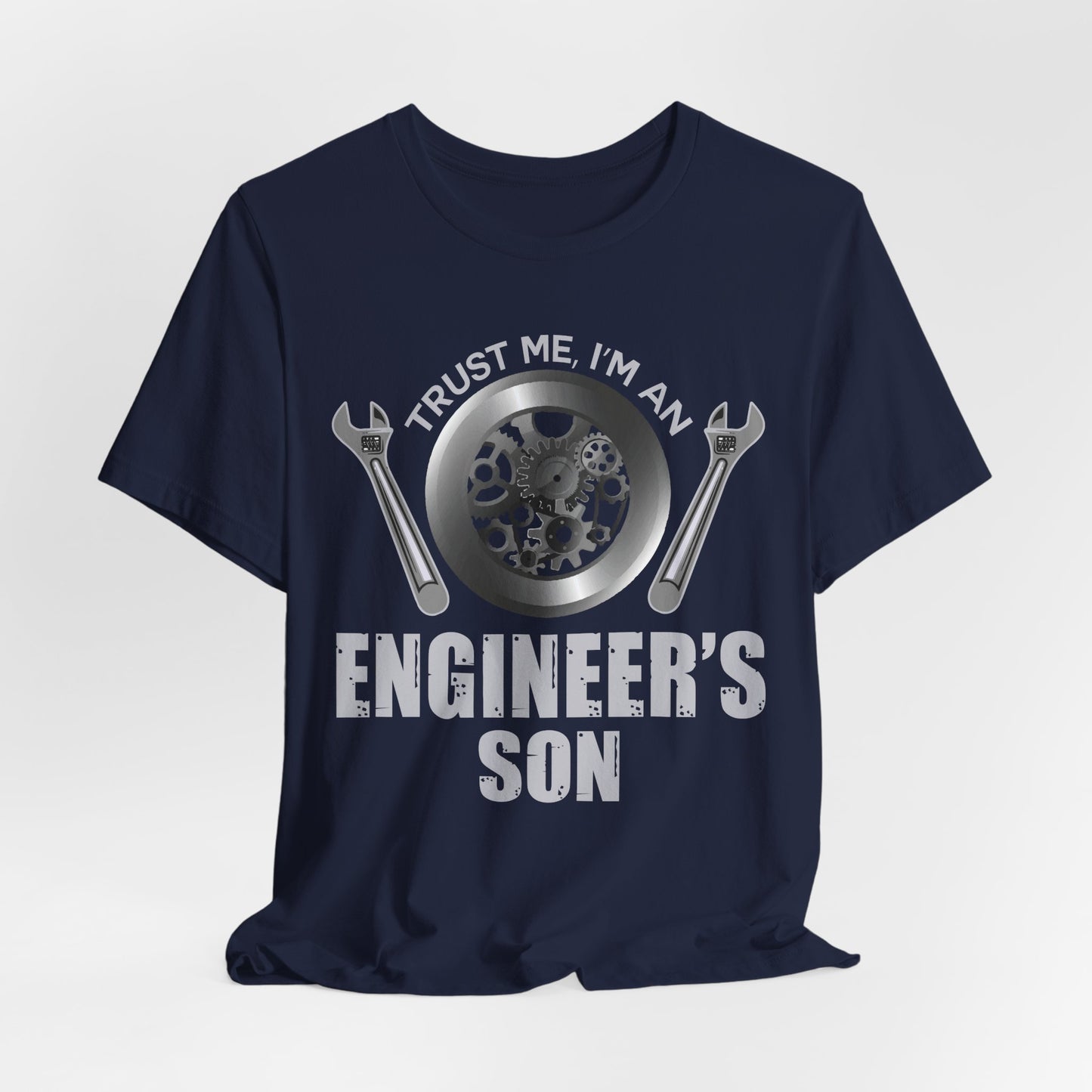 Trust Me, I'm Engineer's Son - Unisex Jersey Short Sleeve Tee - 13586