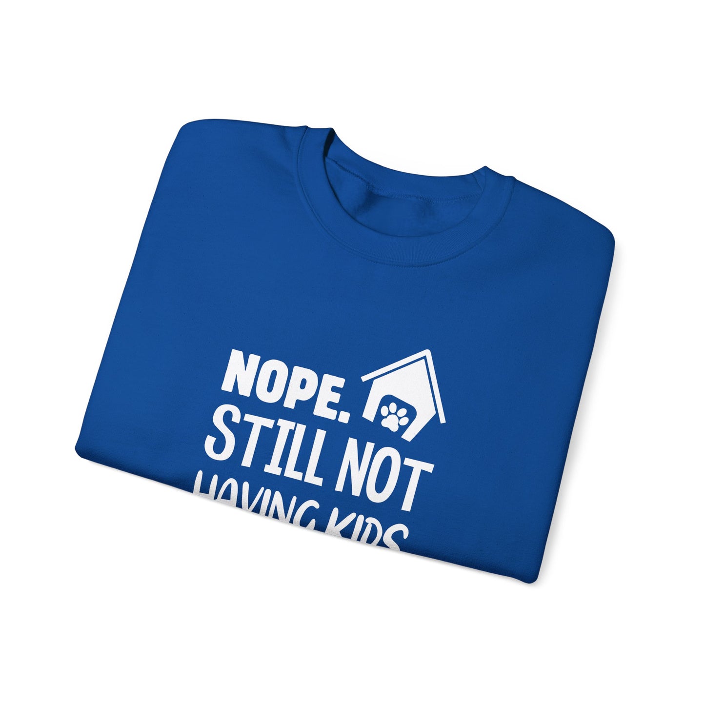 Nope, Still Not Having Kids. My Dog is Allergic - Unisex Heavy Blend™ Crewneck Sweatshirt