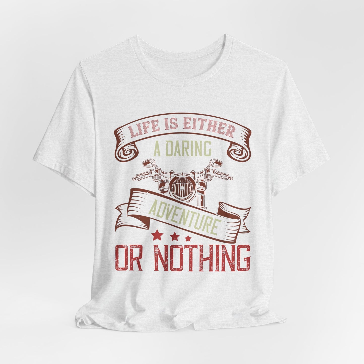 Life Is Either a Daring Adventure or Nothing - Unisex Jersey Short Sleeve Tee