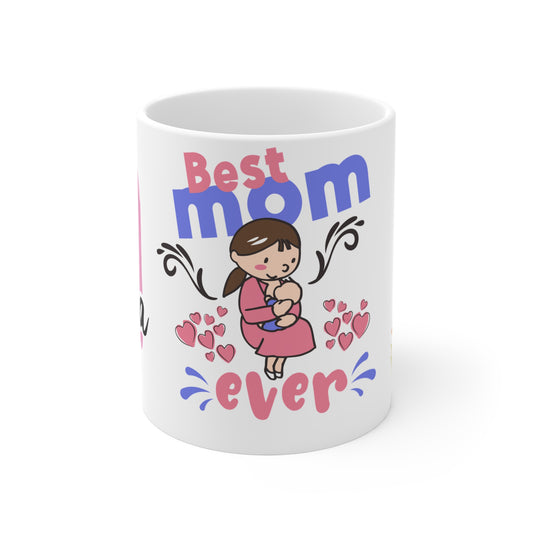 Best Mom Ever - Mug 11oz