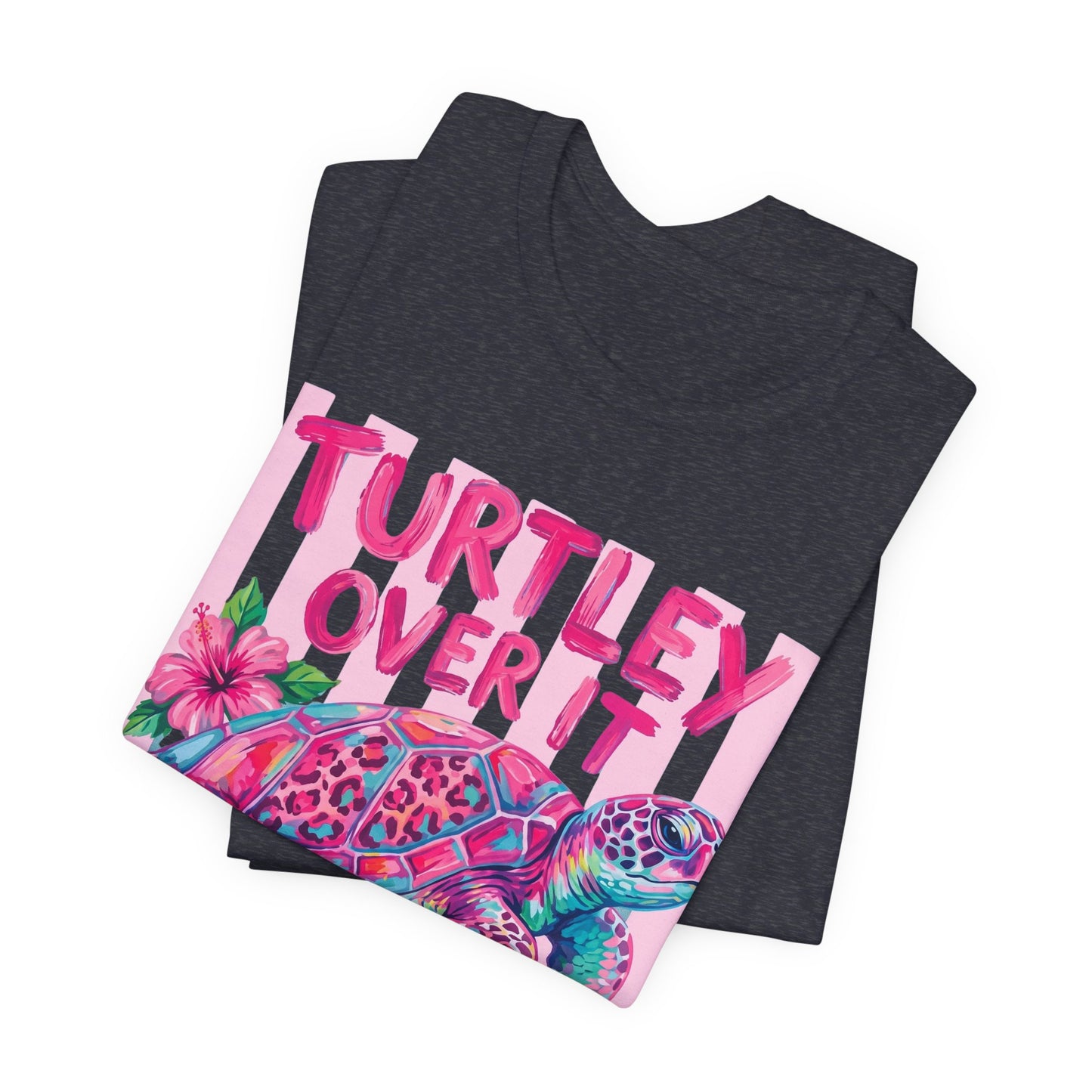 Turtley Over It T-Shirt, Cute Tropical Sea Turtle Graphic Tee - 14953