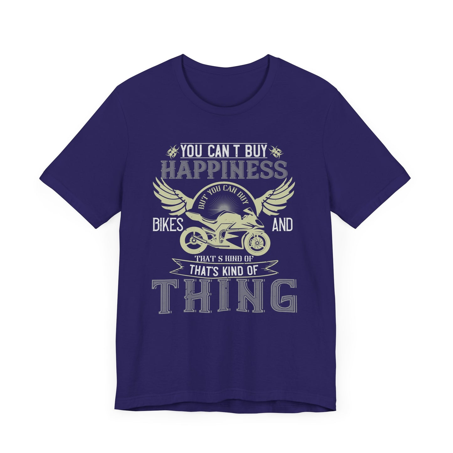 You Can't Buy Happiness, But You Can Buy Bikes, and That’s Kind of the Same Thing - Unisex Jersey Short Sleeve Tee