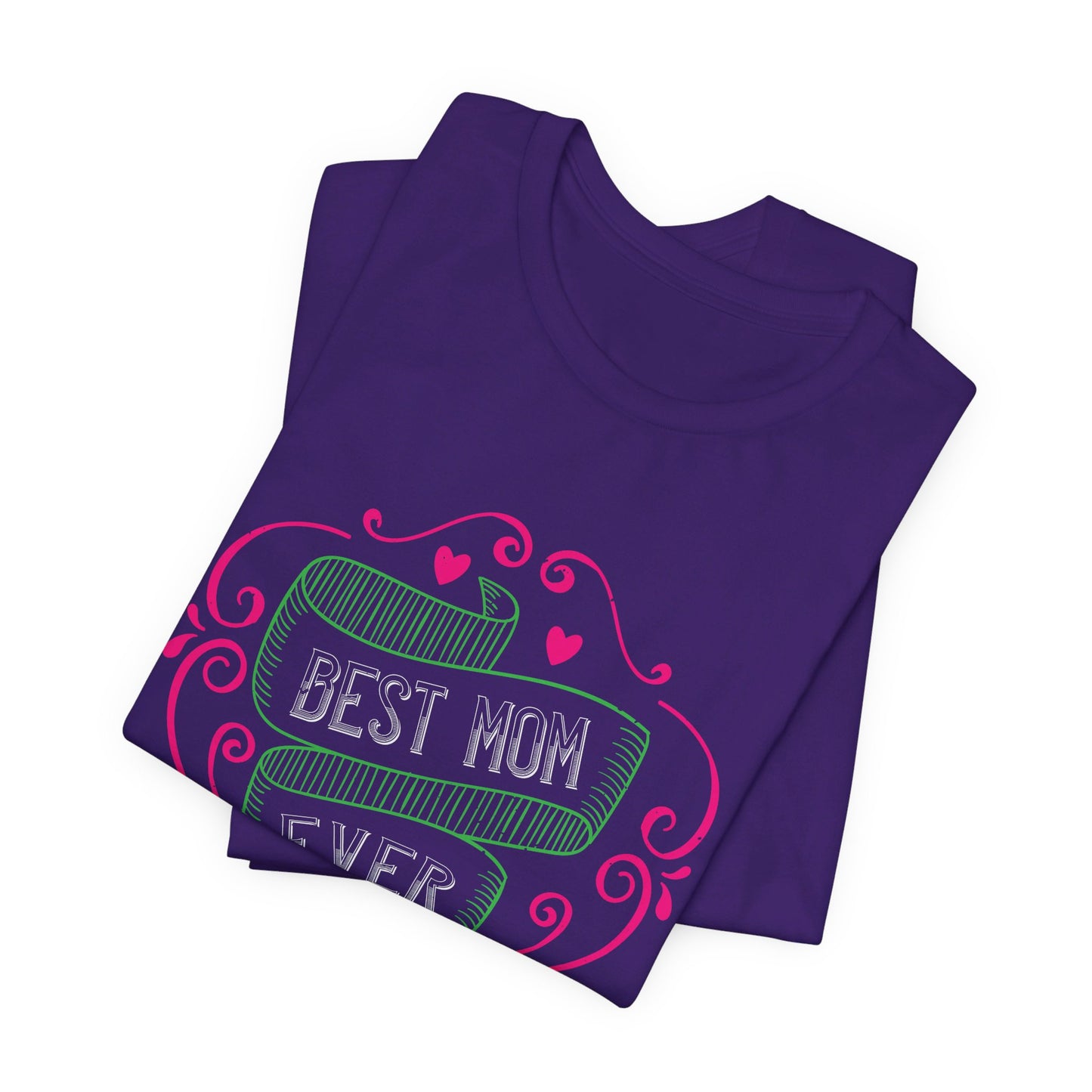 Best Mom Ever - Unisex Jersey Short Sleeve Tee