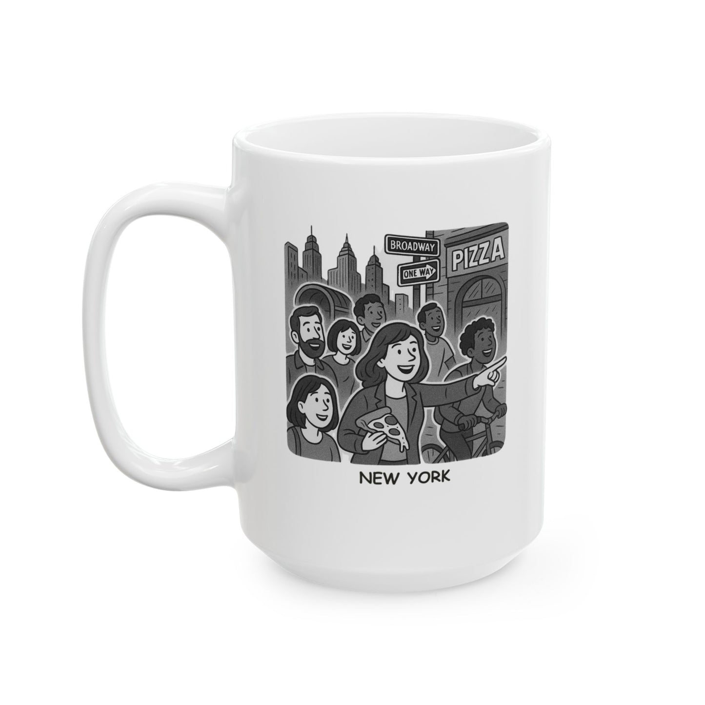 "In New York, we don’t need a map—we just follow the crowd and look for the nearest pizza place." Ceramic Mug - 12856