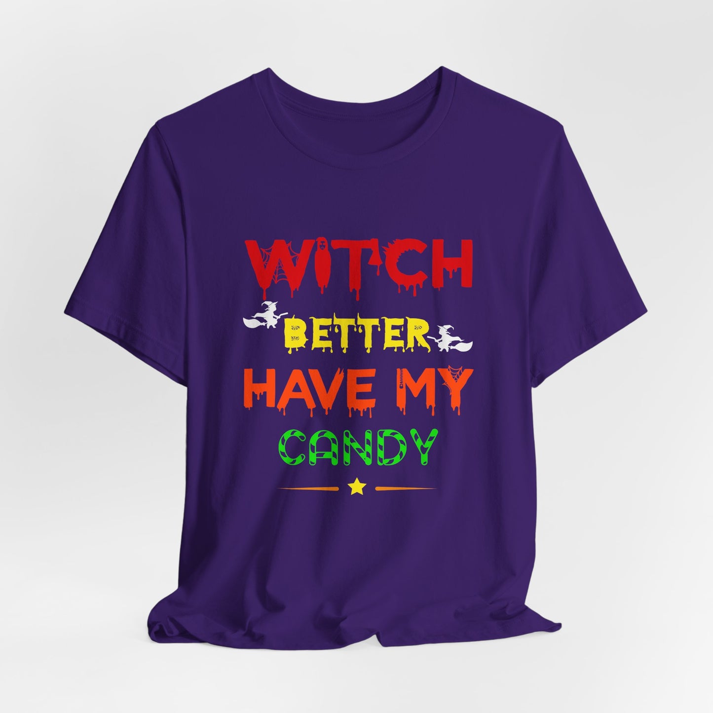 Halloween: Witch Better Have My Candy - Unisex Jersey Short Sleeve Tee - 12360