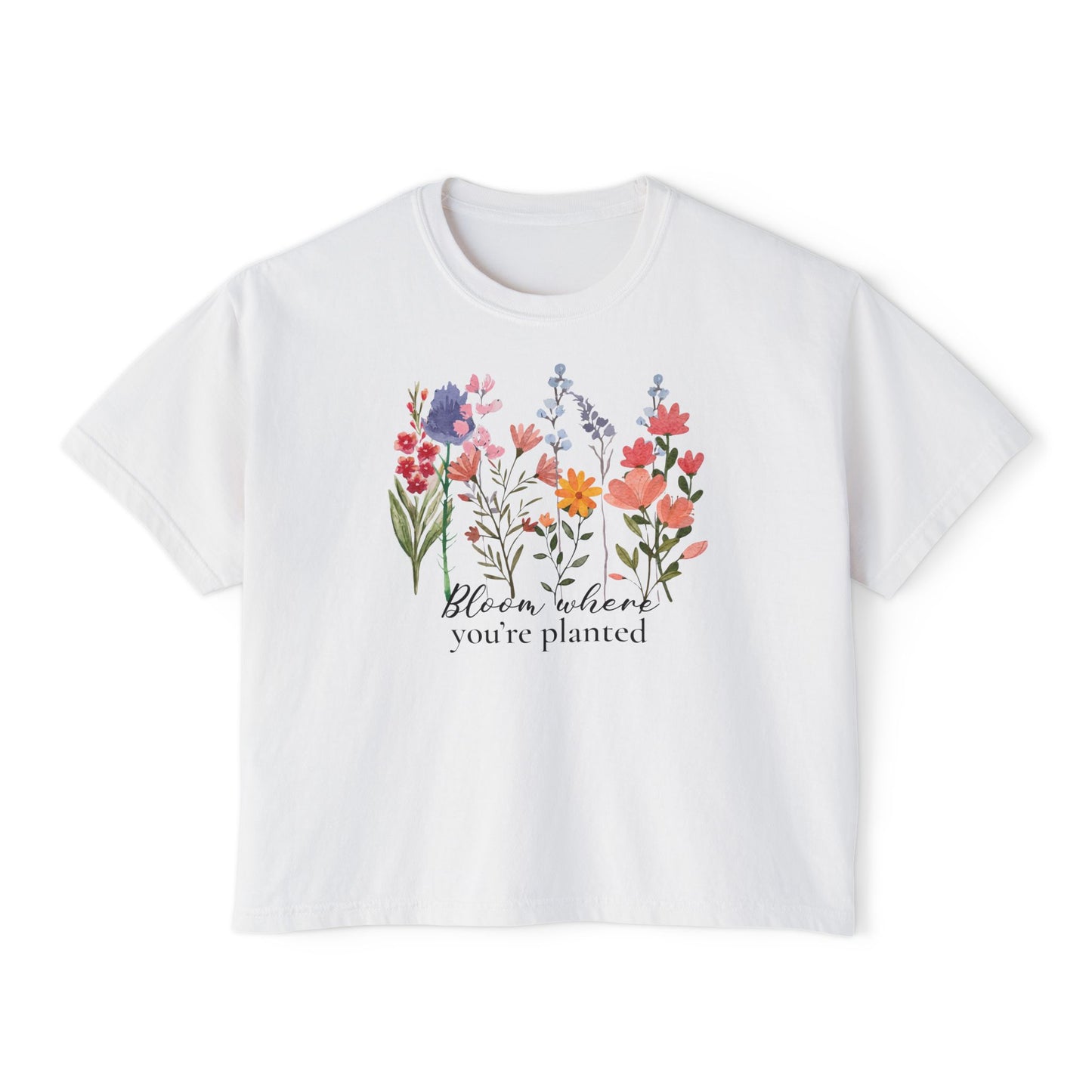 Bloom Where You’re Planted Women’s Boxy T-Shirt,  Floral Garden Graphic Tee - 14940