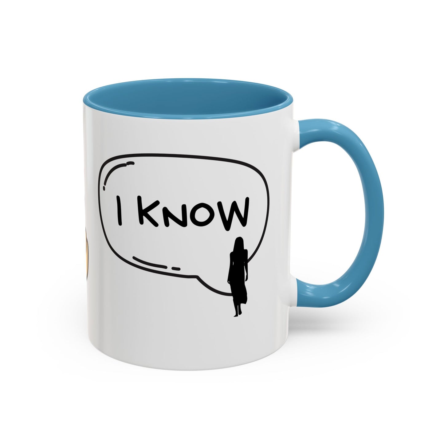 I Love You, I Know - Accent Coffee Mug (11, 15oz)