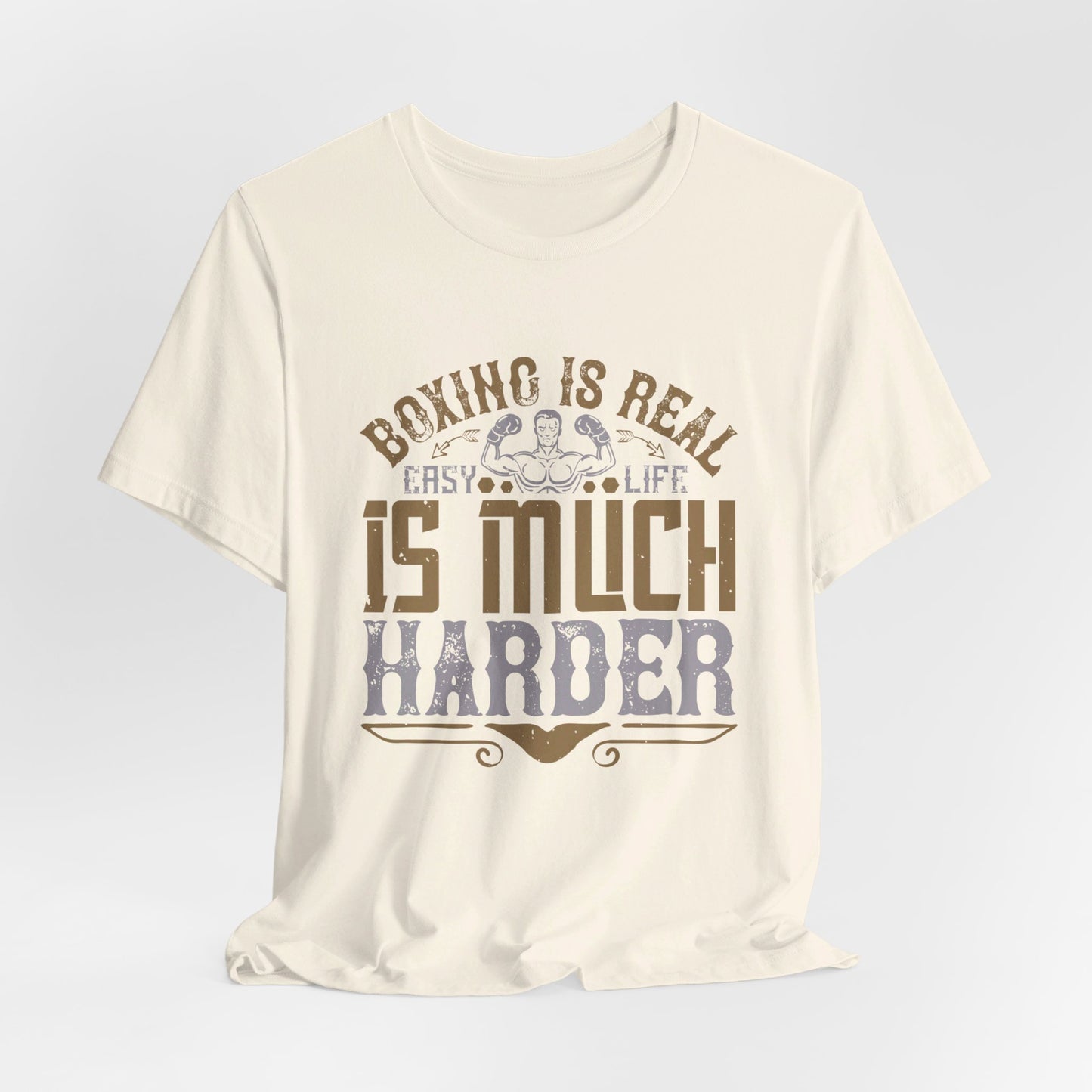 Boxing Is Real Easy. Life Is Much Harder - Unisex Jersey Short Sleeve Tee