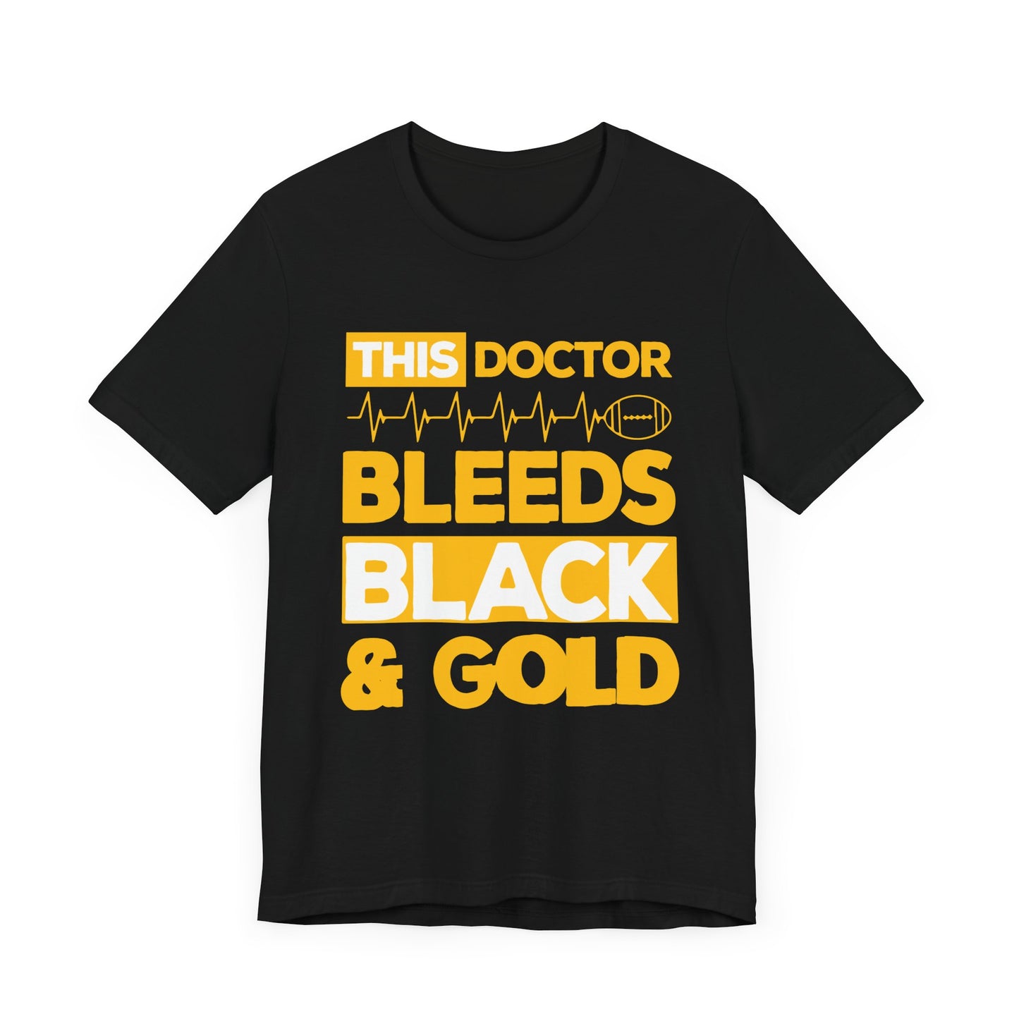 This Doctor Bleeds Black & Gold - Unisex Jersey Short Sleeve Tee - 13793