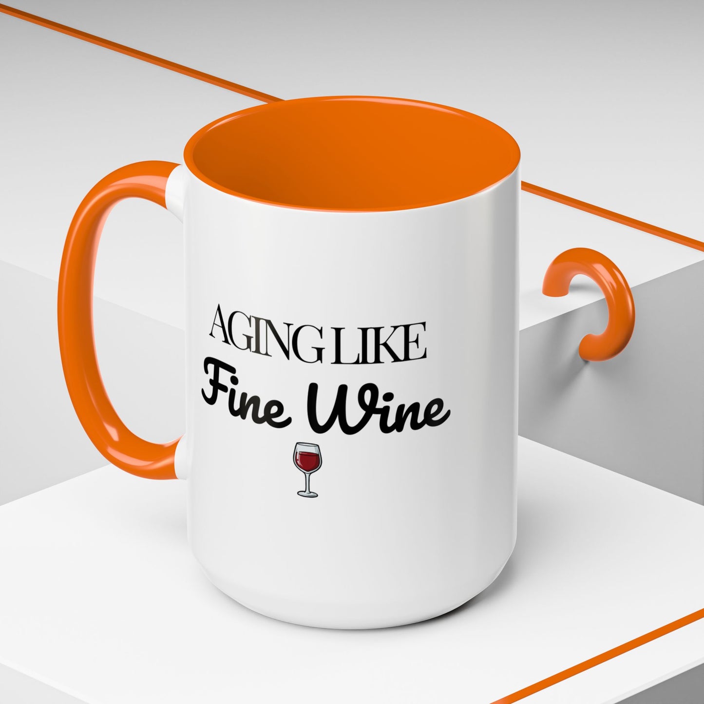 Aging Like Fine Wine Coffee Mug — Wine Lover Gift (11/15oz) - 14685
